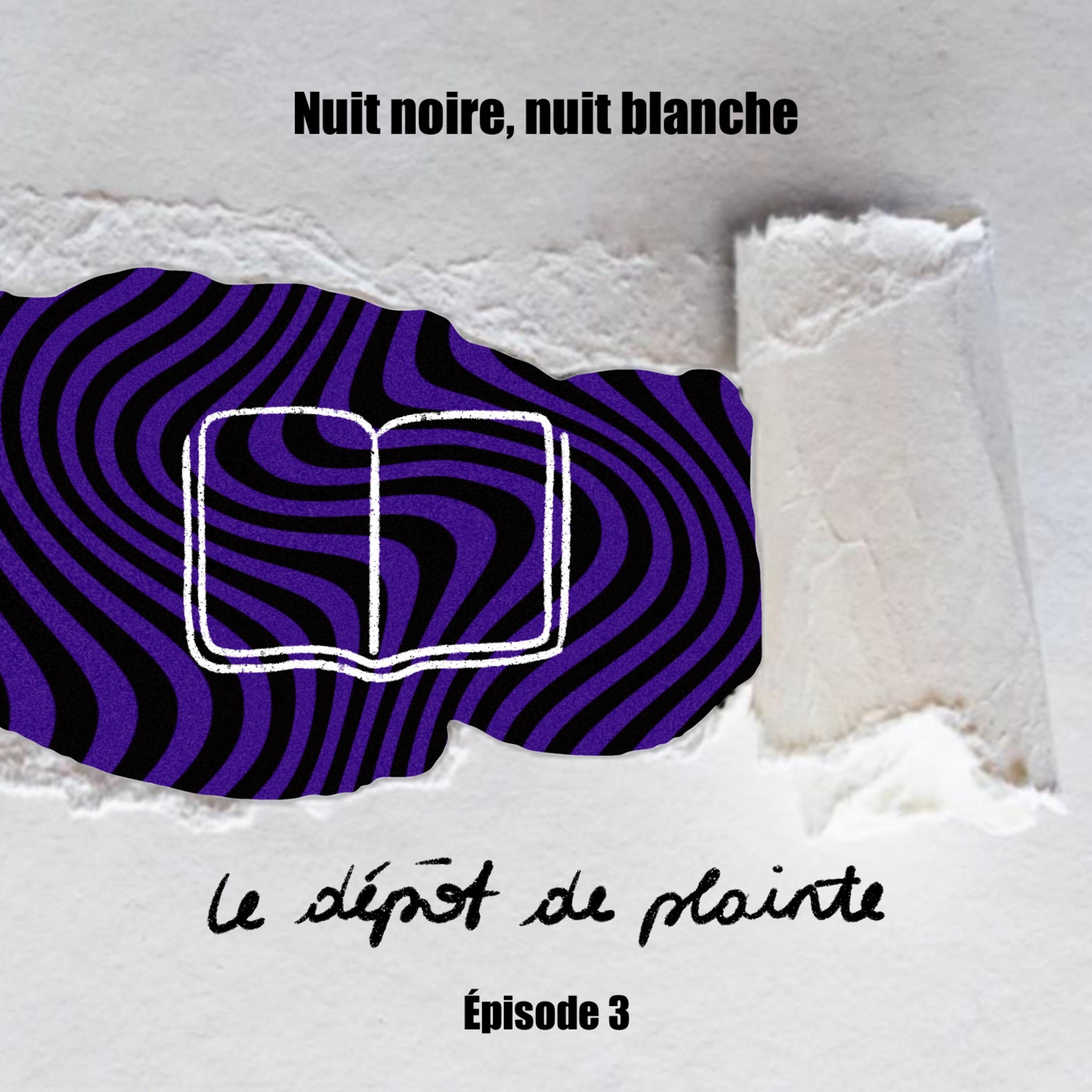 NUIT NOIRE, NUIT BLANCHE – 3/8 Le dépôt de plainte « J’ai retrouvé mon journal intime »
