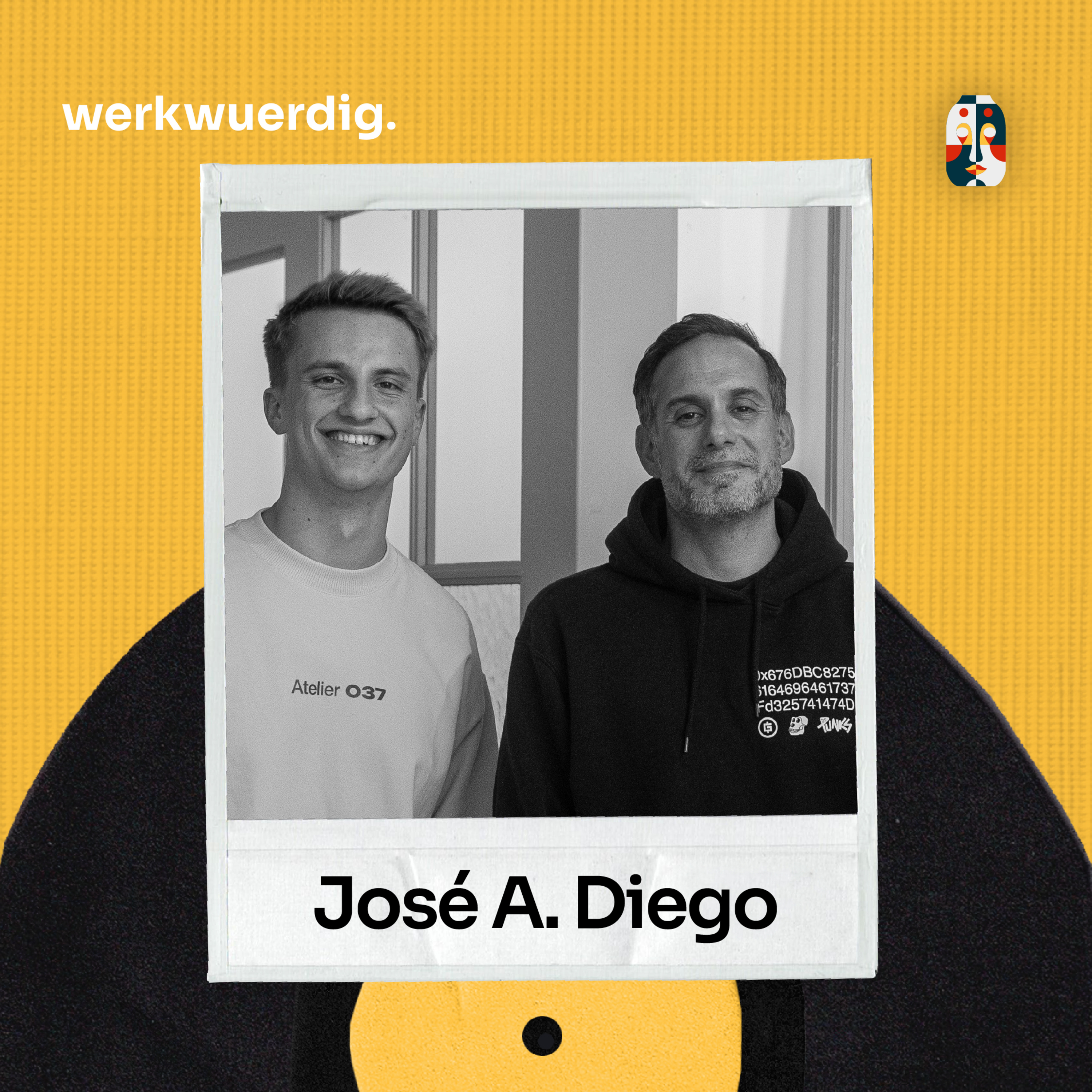 Kreativdirektor JOSÉ A. DIEGO über Zeitlosigkeit, Webby Awards, Künstliche Intelligenz, Kunst und schlechte Werbung | werkwuerdig podcast episode artwork