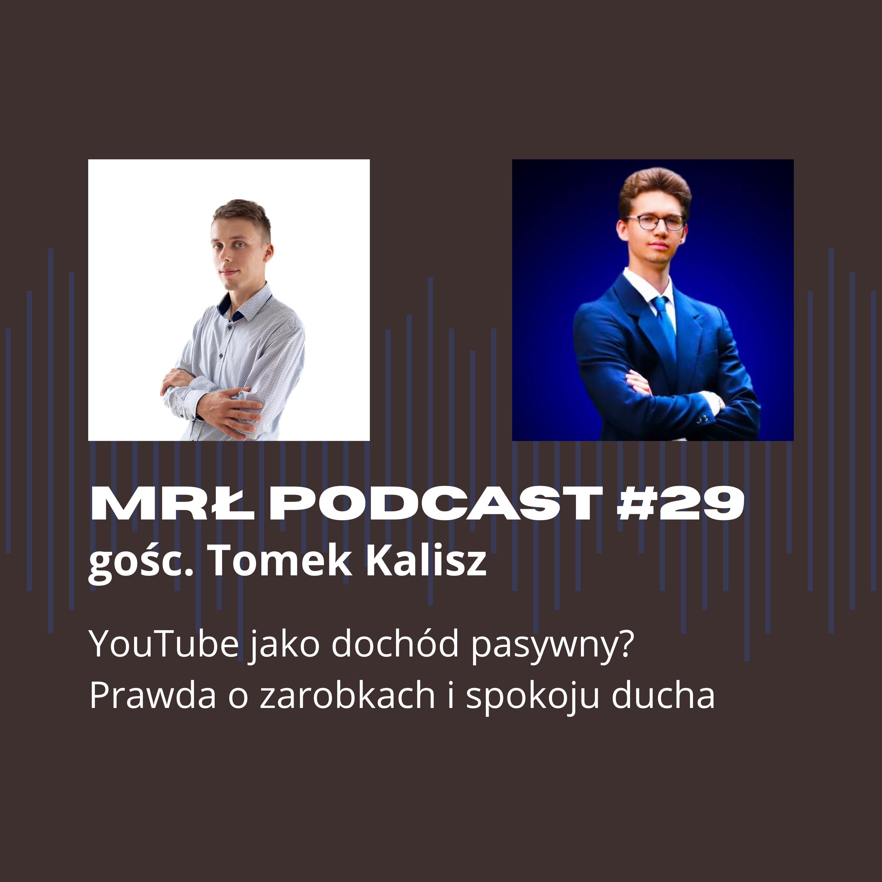 Uwaga, pieniądze i YouTube – Tomek Kalisz o tym, co naprawdę działa | MRŁ podcast #29 episode artwork