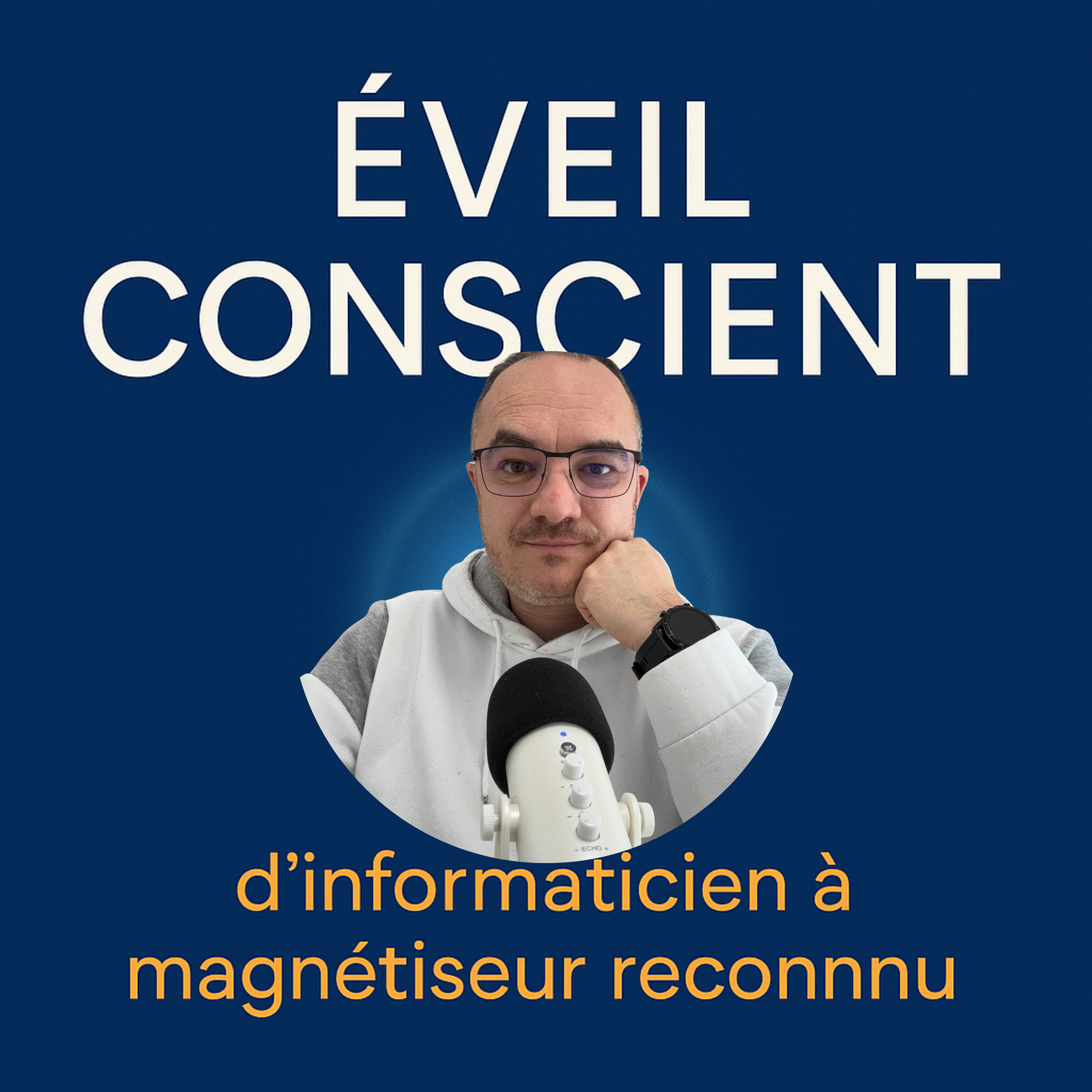 Éveil Conscient – d’informaticien cartésien à magnétiseur reconnu