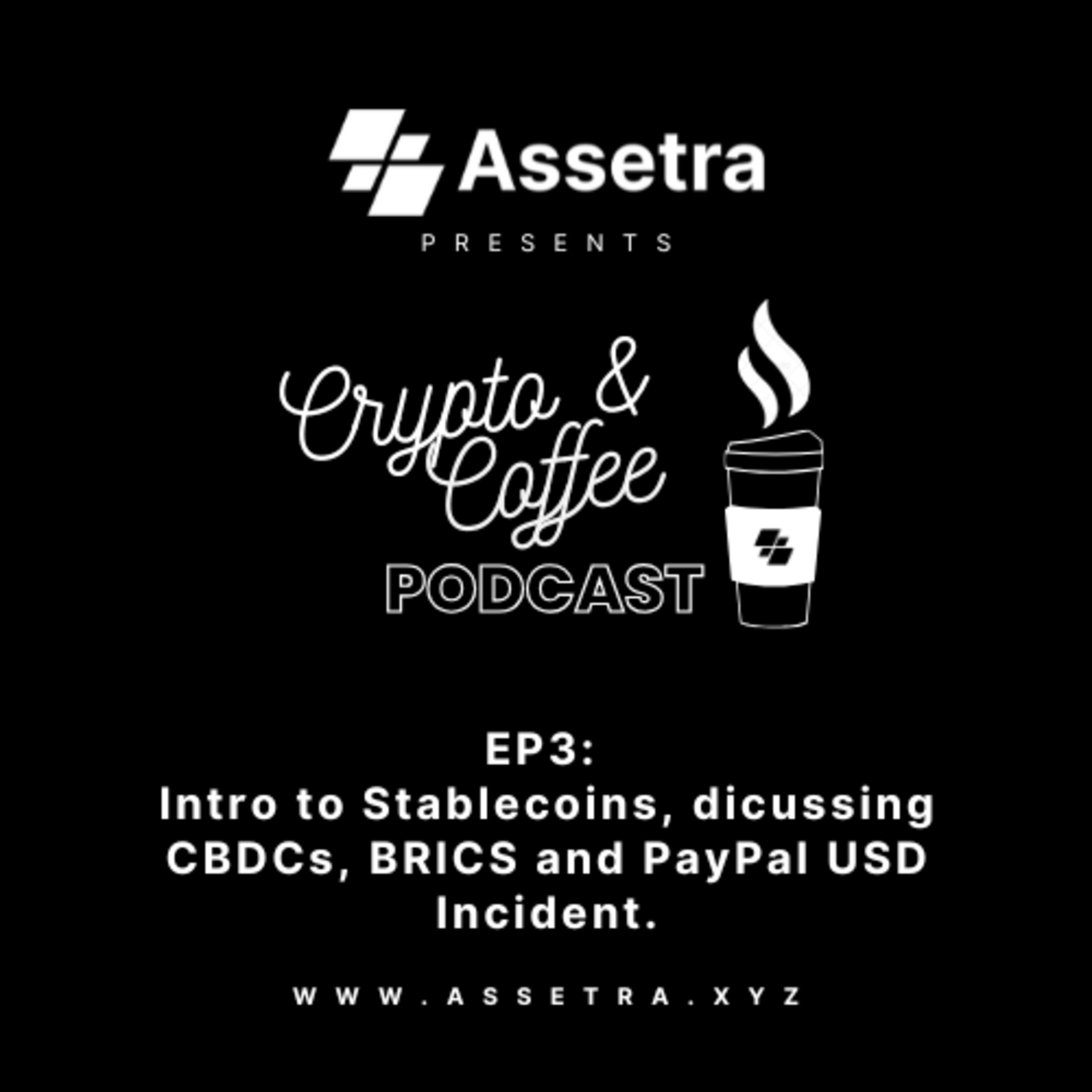 Crypto & Coffee EP3: Intro to Stablecoins, dicussing CBDCs, BRICS and PayPal USD Incident. episode artwork
