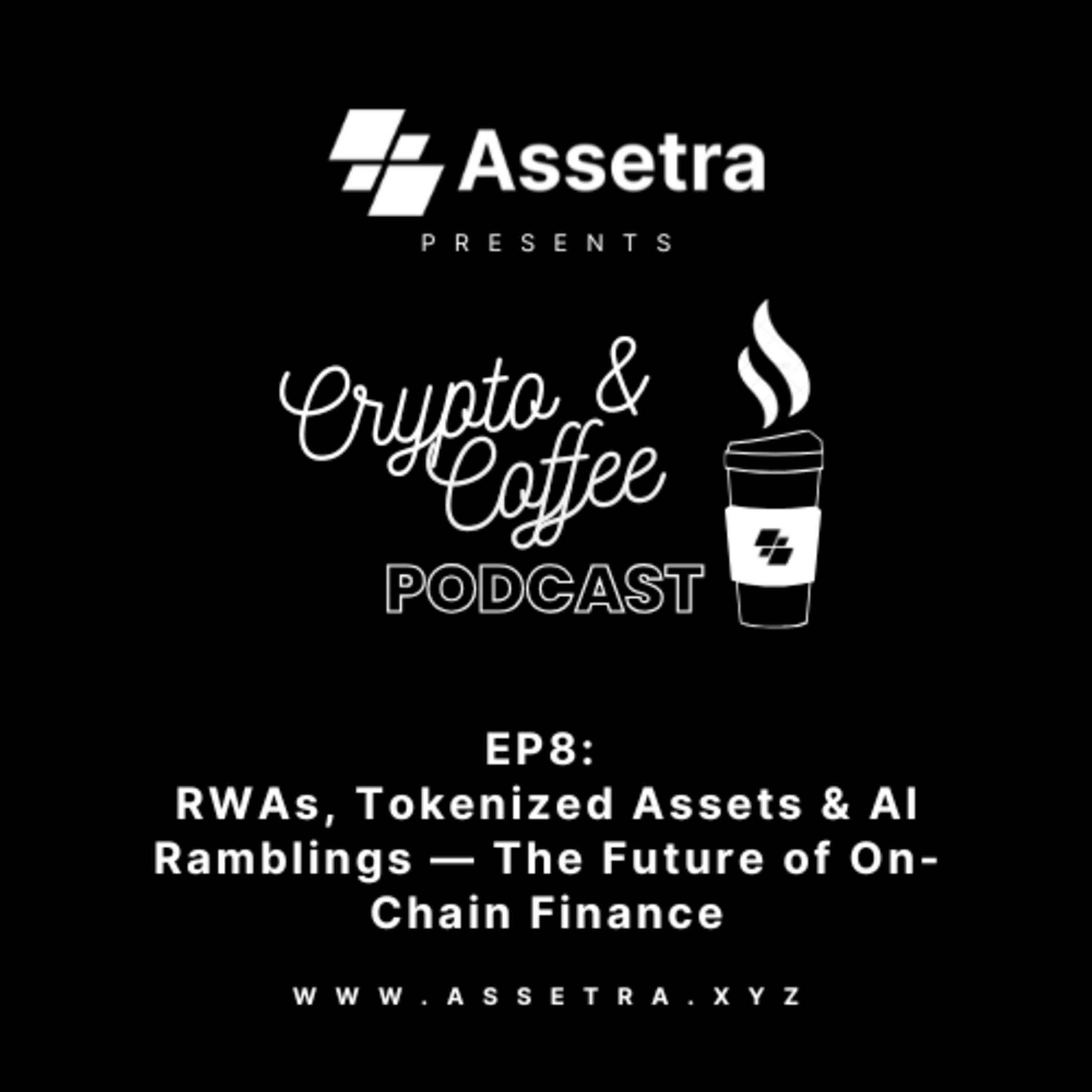 Crypto & Coffee EP8: RWAs, Tokenized Assets & AI Ramblings — The Future of On-Chain Finance episode artwork