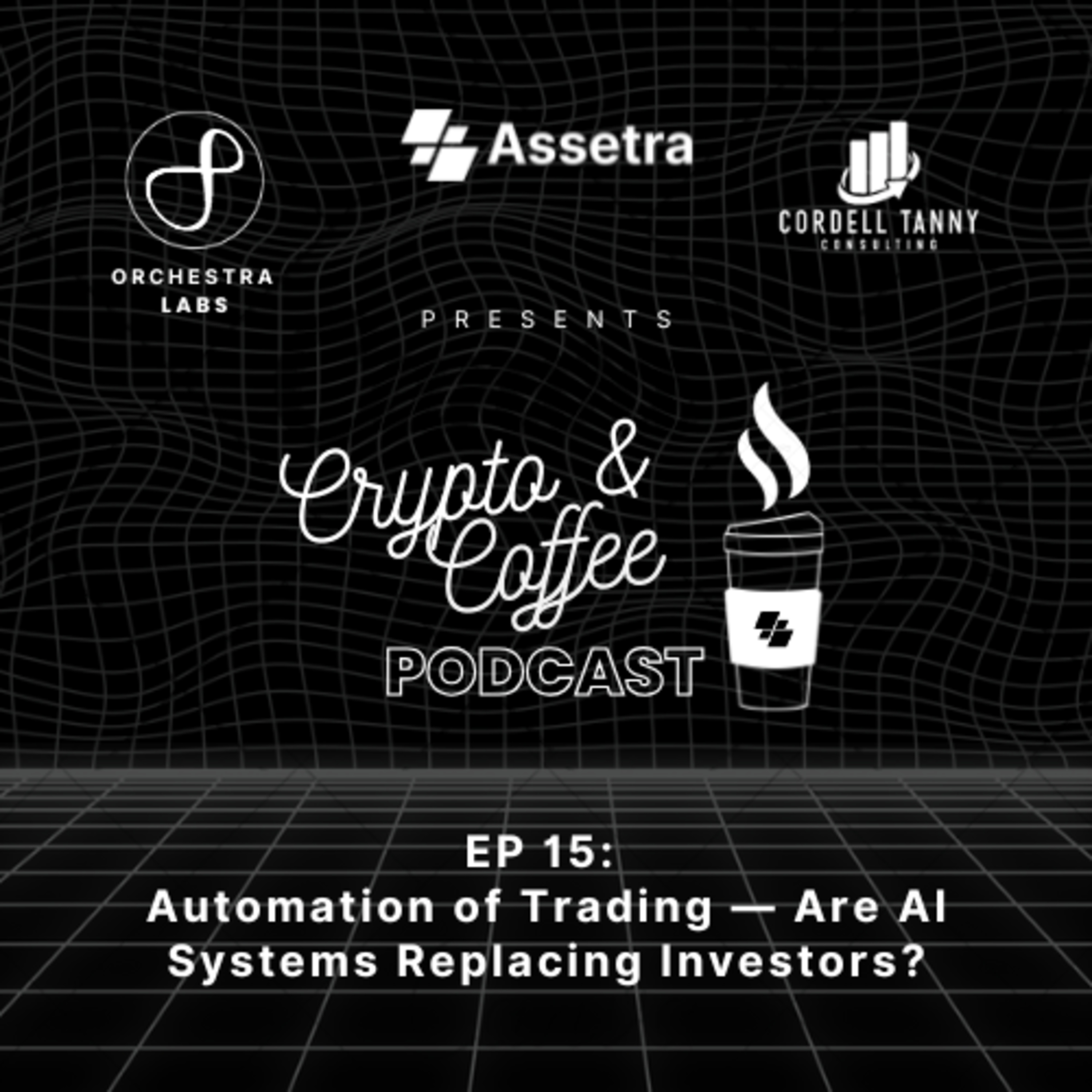 Crypto & Coffee EP 15: Automation of Trading — Are AI Systems Replacing Investors? episode artwork