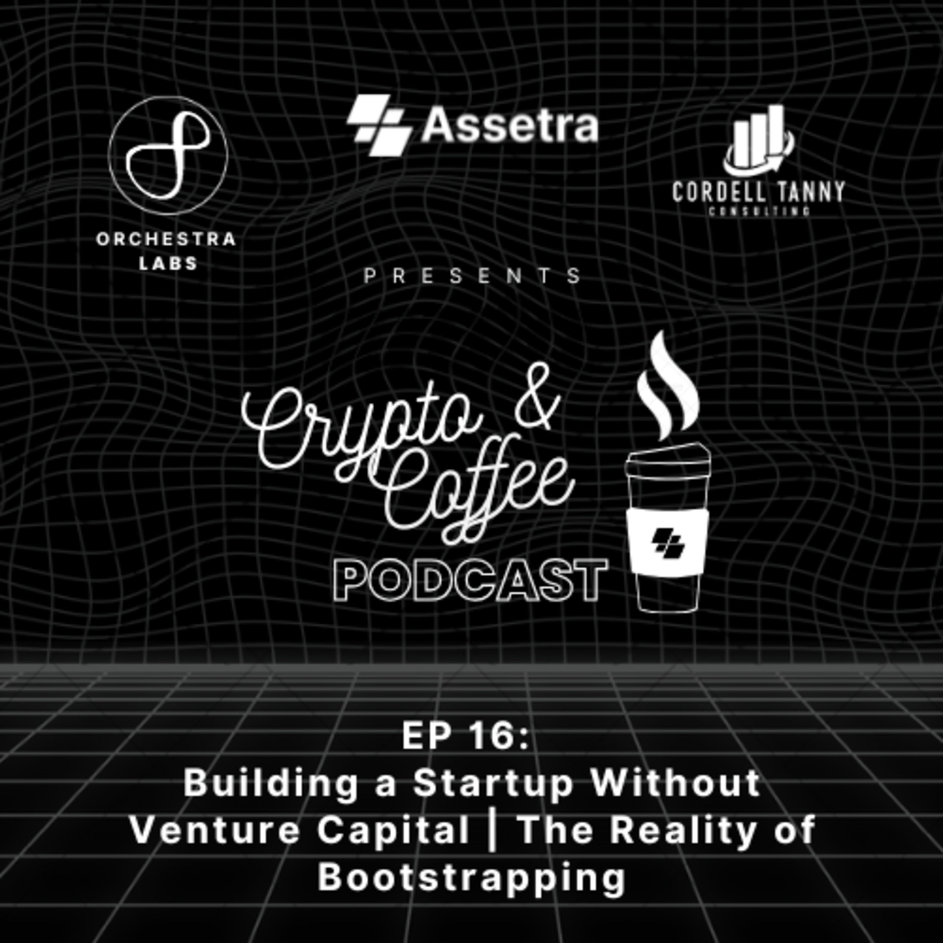 Crypto & Coffee EP 16: Building a Startup Without Venture Capital | The Reality of Bootstrapping episode artwork