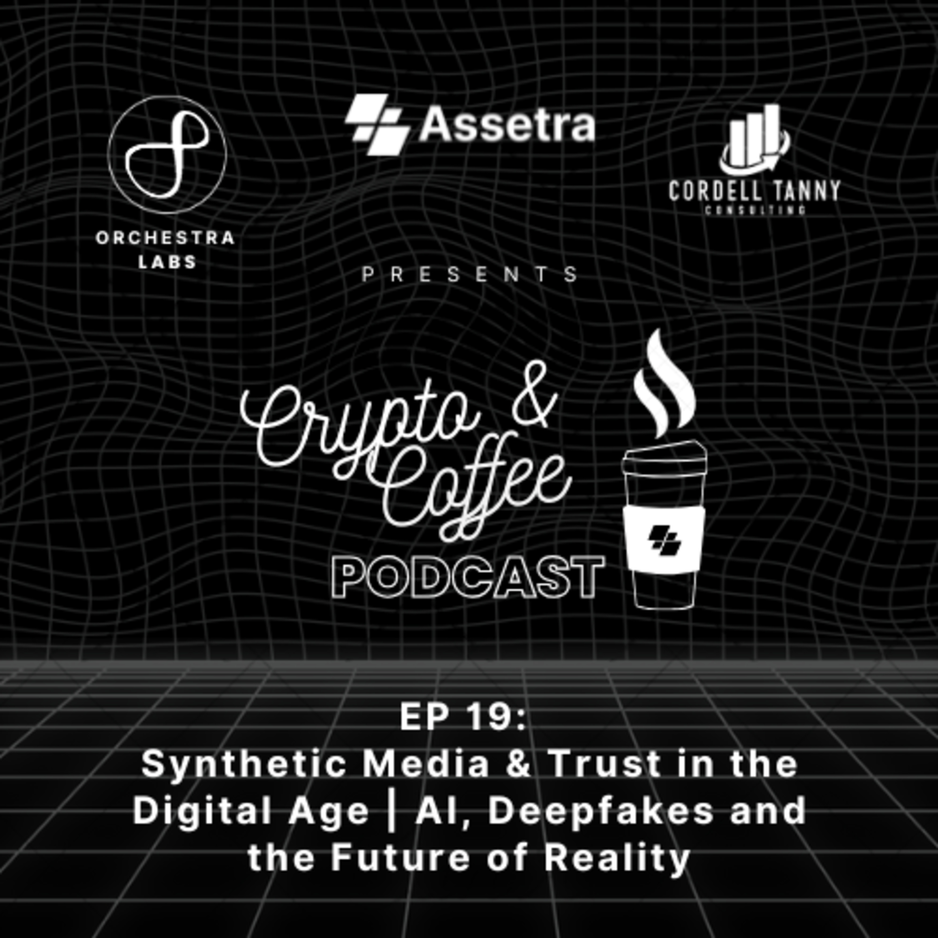 Crypto & Coffee EP.19: Synthetic Media & Trust in the Digital Age | AI, Deepfakes and the Future of Reality episode artwork