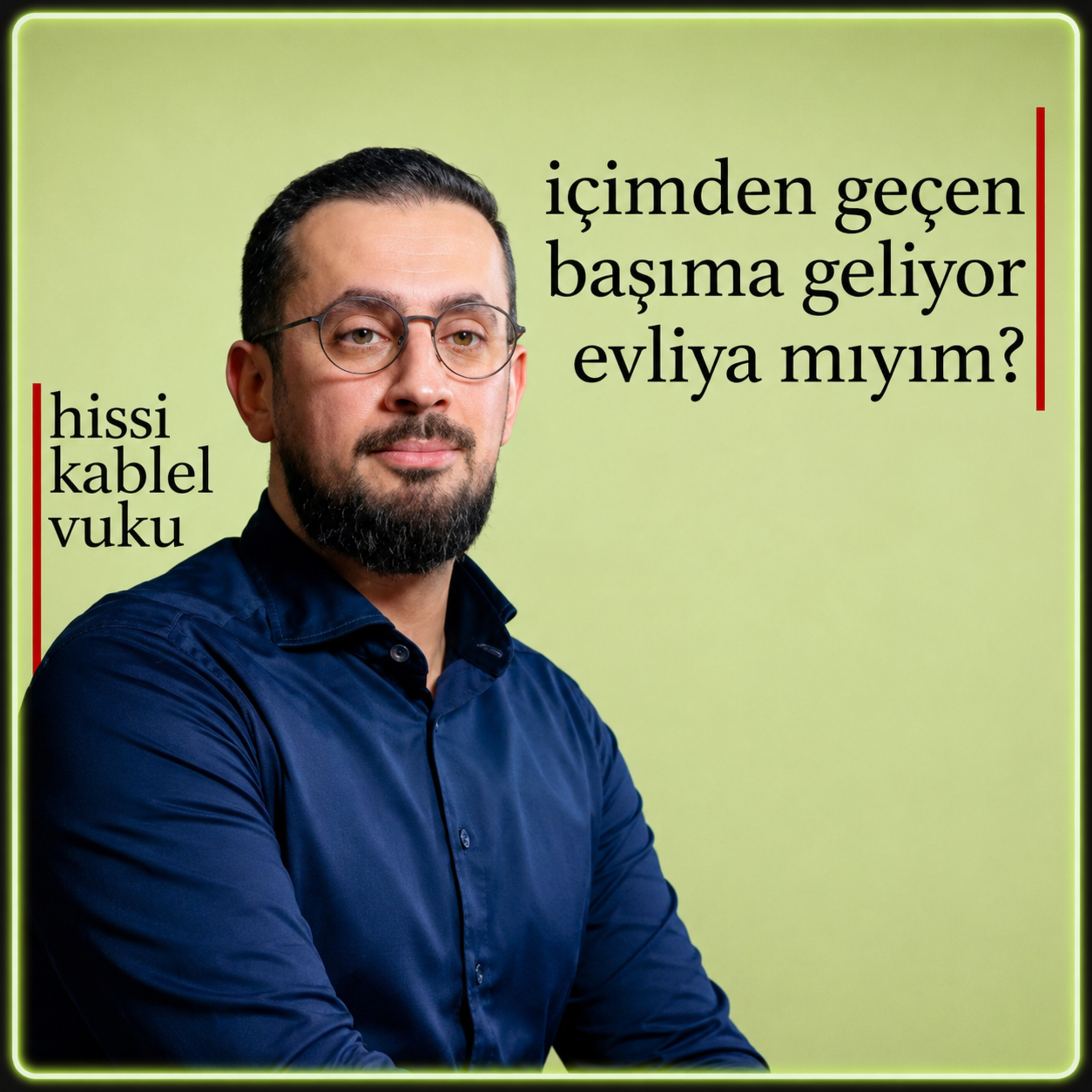 İçimden Geçen Başıma Geliyor Evliya Mıyım? - Hissi Kablelvuku Nedir? episode artwork