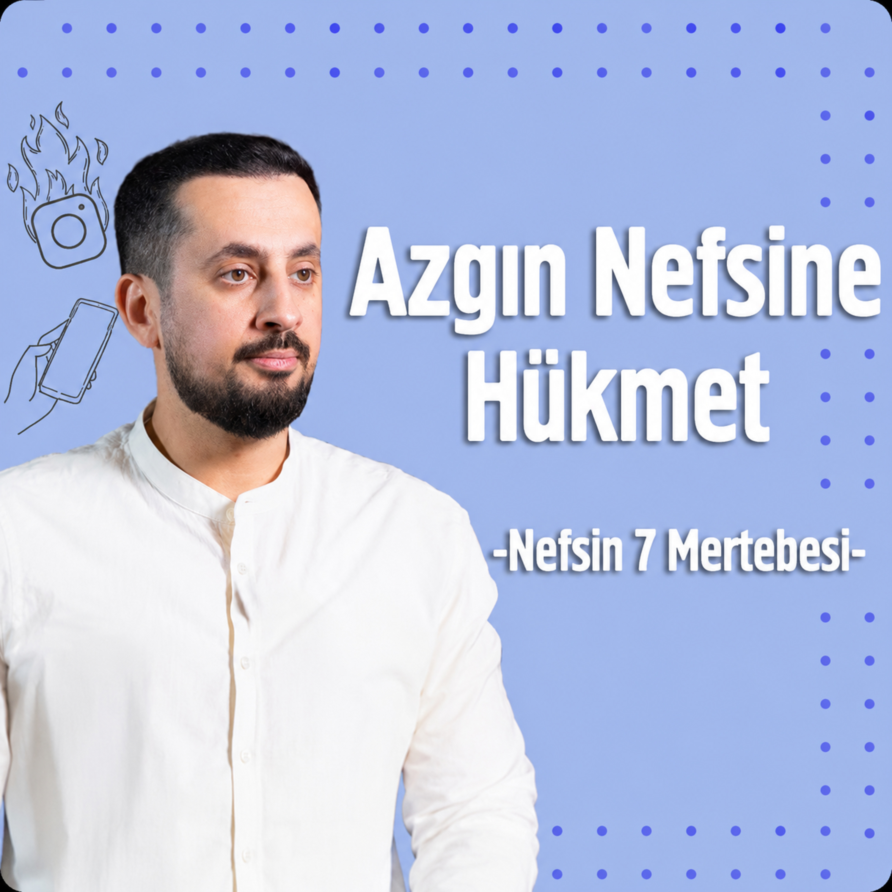  Azgın Nefsine Hükmet - Nefsin 7 Mertebesi episode artwork