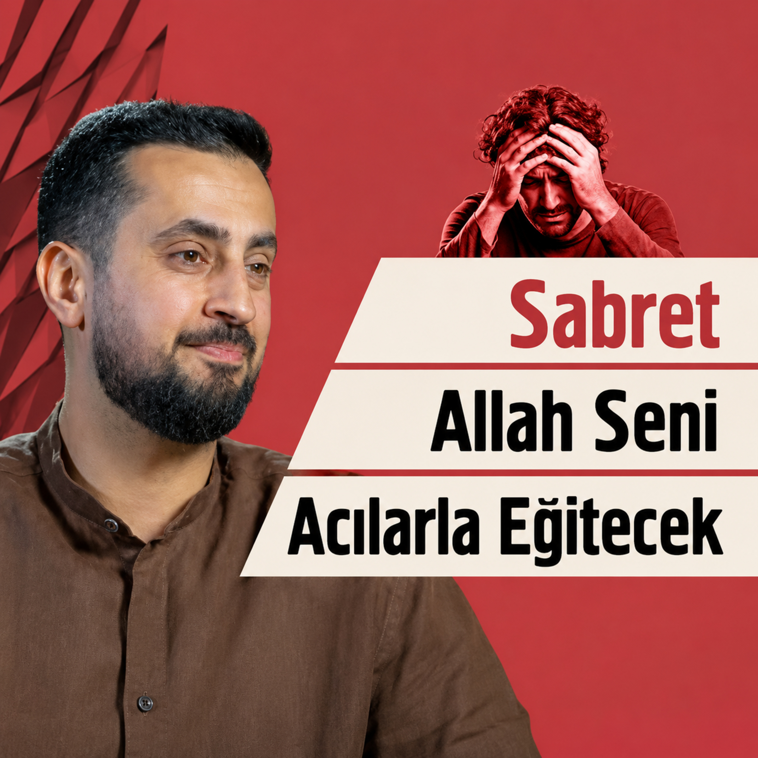 Sabret Allah Seni Acılarla Eğitecek episode artwork