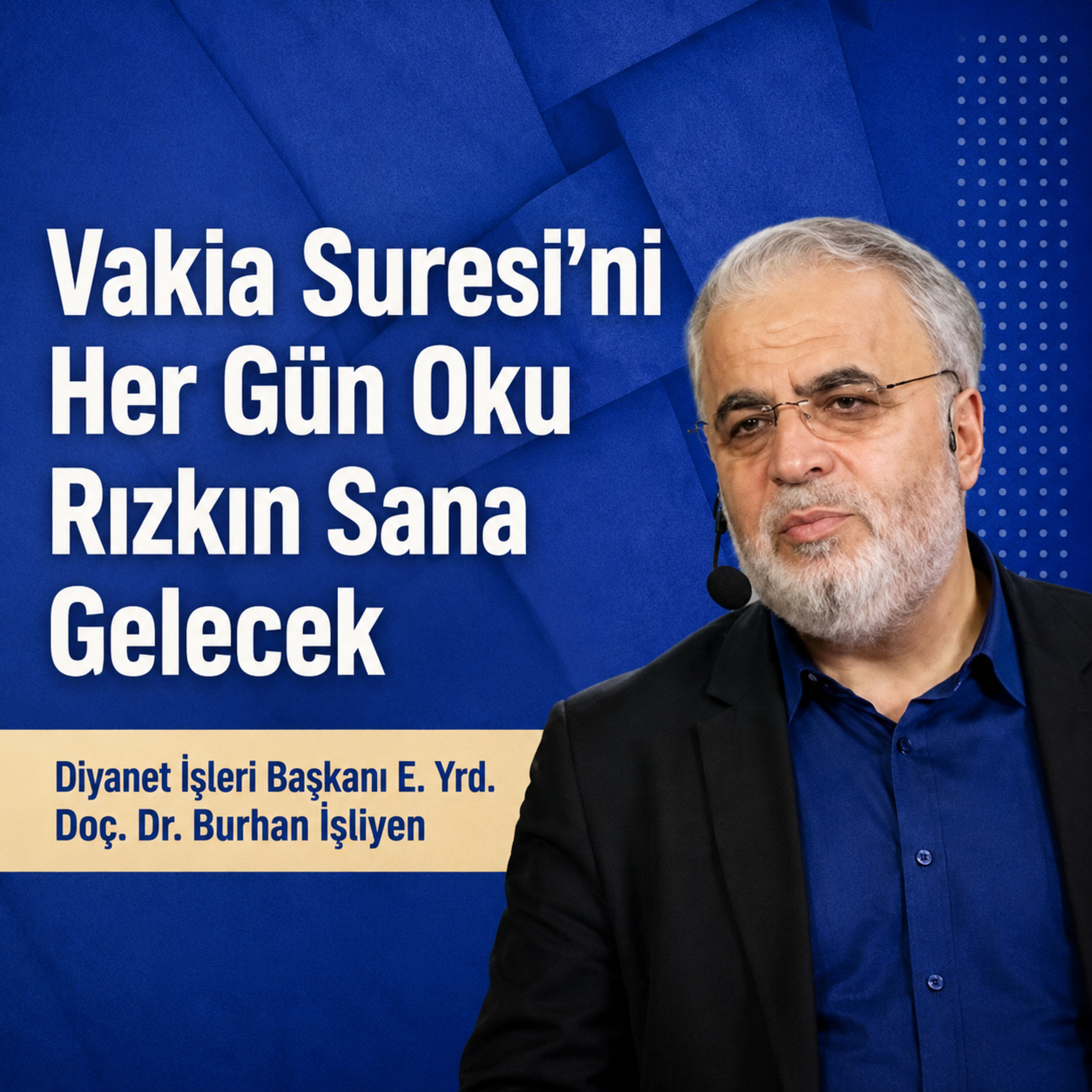 Vakıa Suresini Her Gün Oku Rızkın Sana Gelecek-Diyanet İşleri Başkanı E. Yrd.Doç. Dr. Burhan İşliyen episode artwork