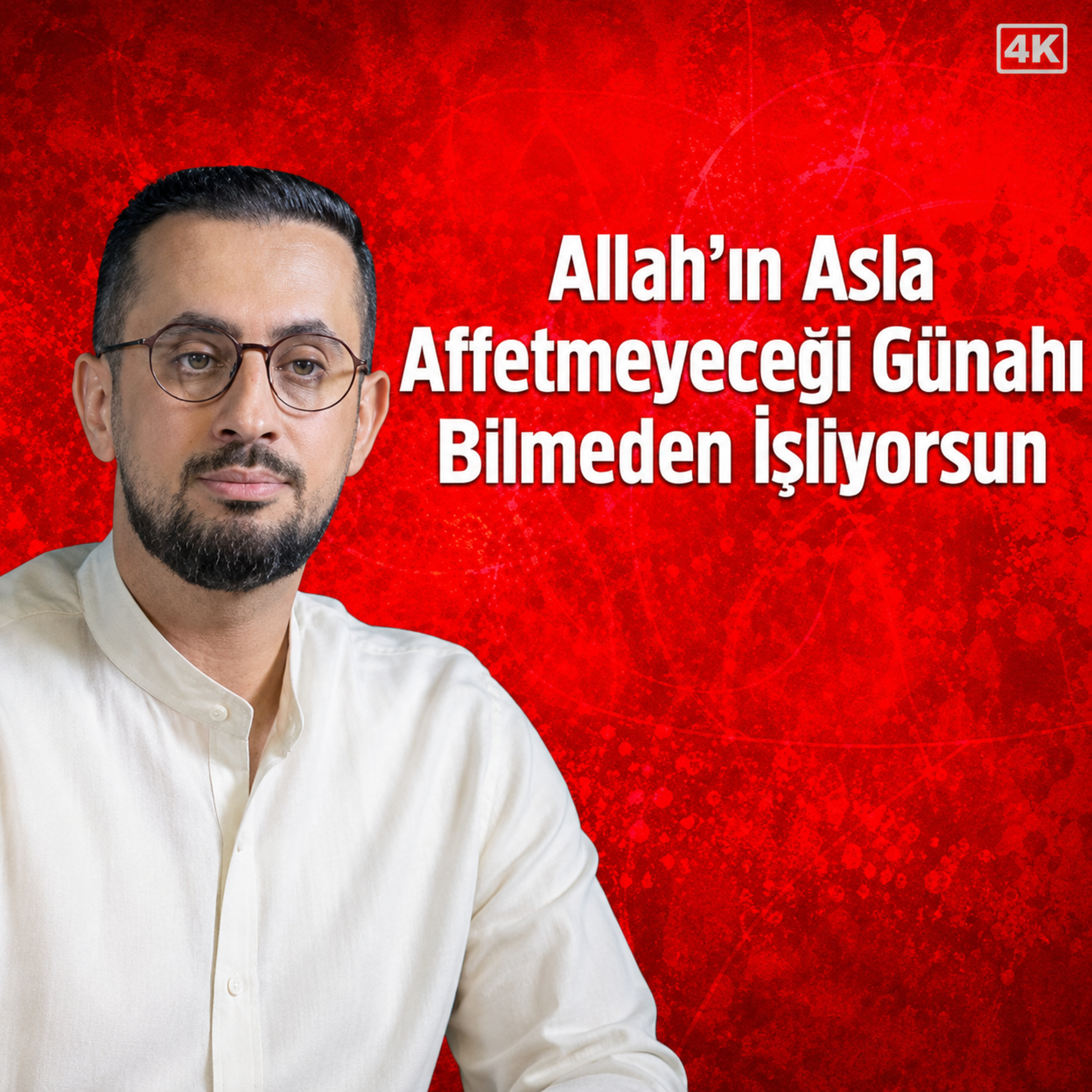 Allah'ın Asla Affetmeyeceği Günahı Bilmeden İşliyorsun episode artwork