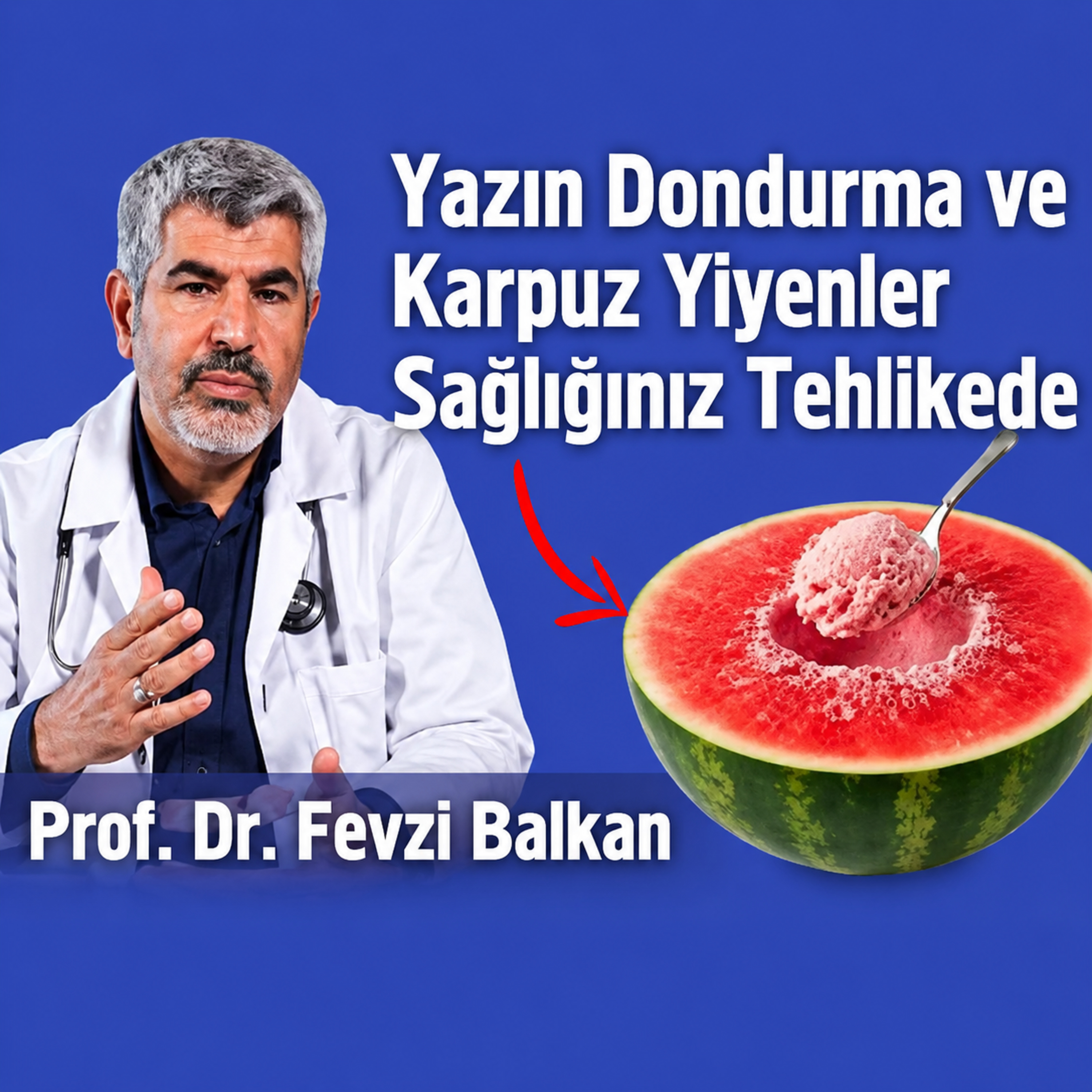 Yazın Dondurma Ve Karpuz Yiyenler Sağlığınız Tehlikede | Prof. Dr. Fevzi Balkan episode artwork