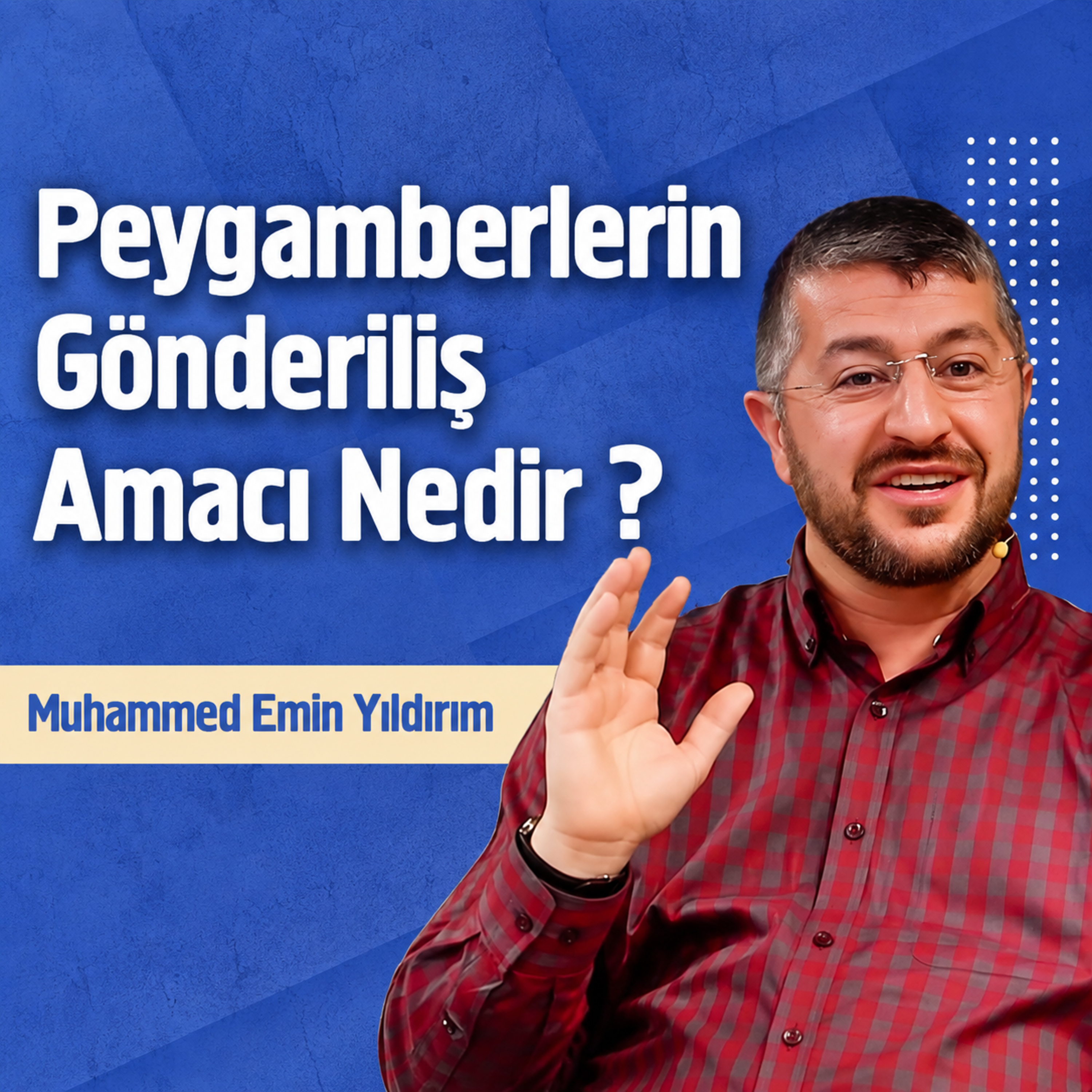 Peygamberlerin Gönderiliş Amacı Nedir? | Muhammet Emin Yıldırım episode artwork