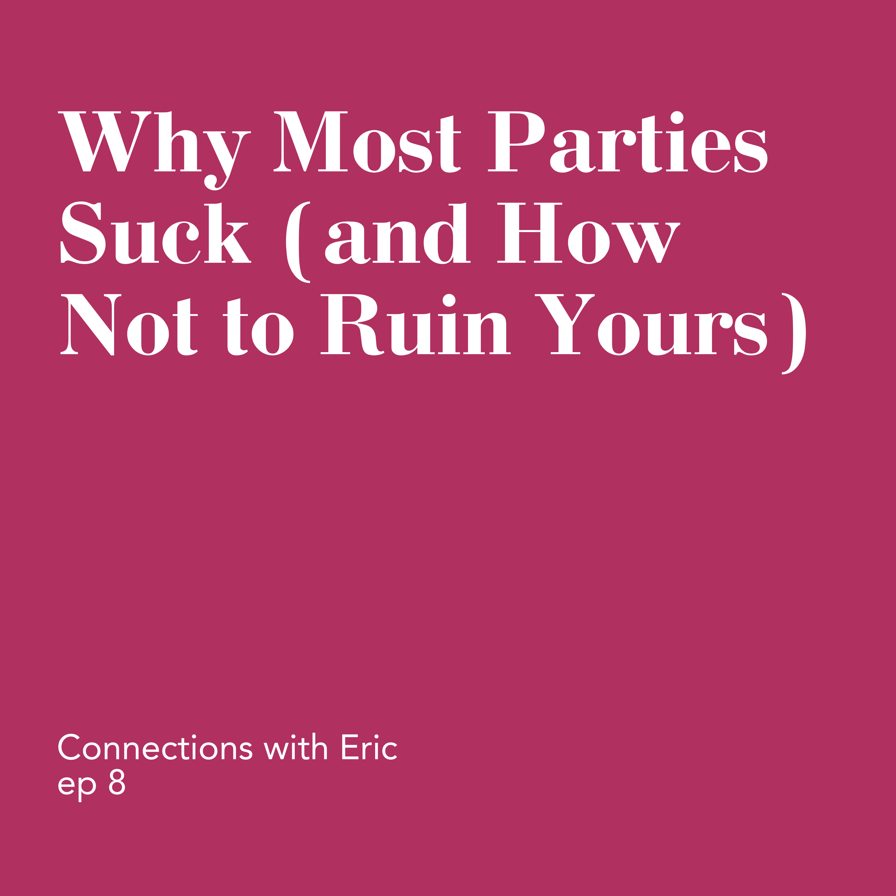Why Most Parties Suck (and How Not to Ruin Yours) episode artwork