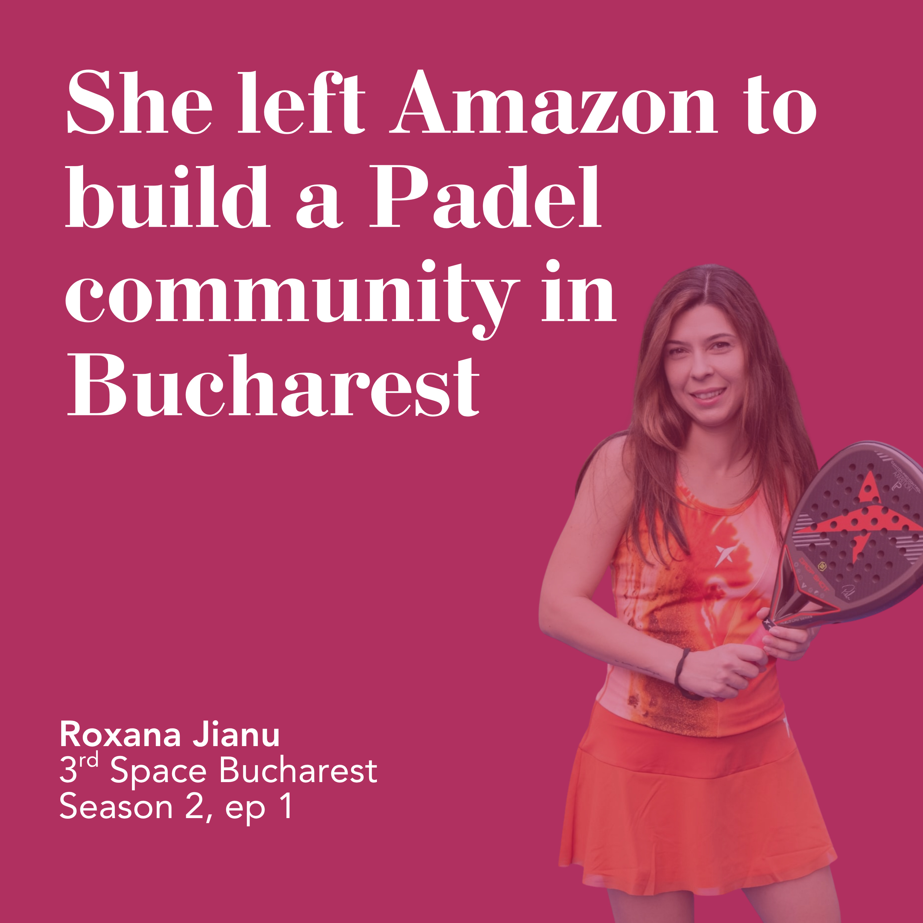 She Left Amazon to Build a Padel Community in Bucharest episode artwork