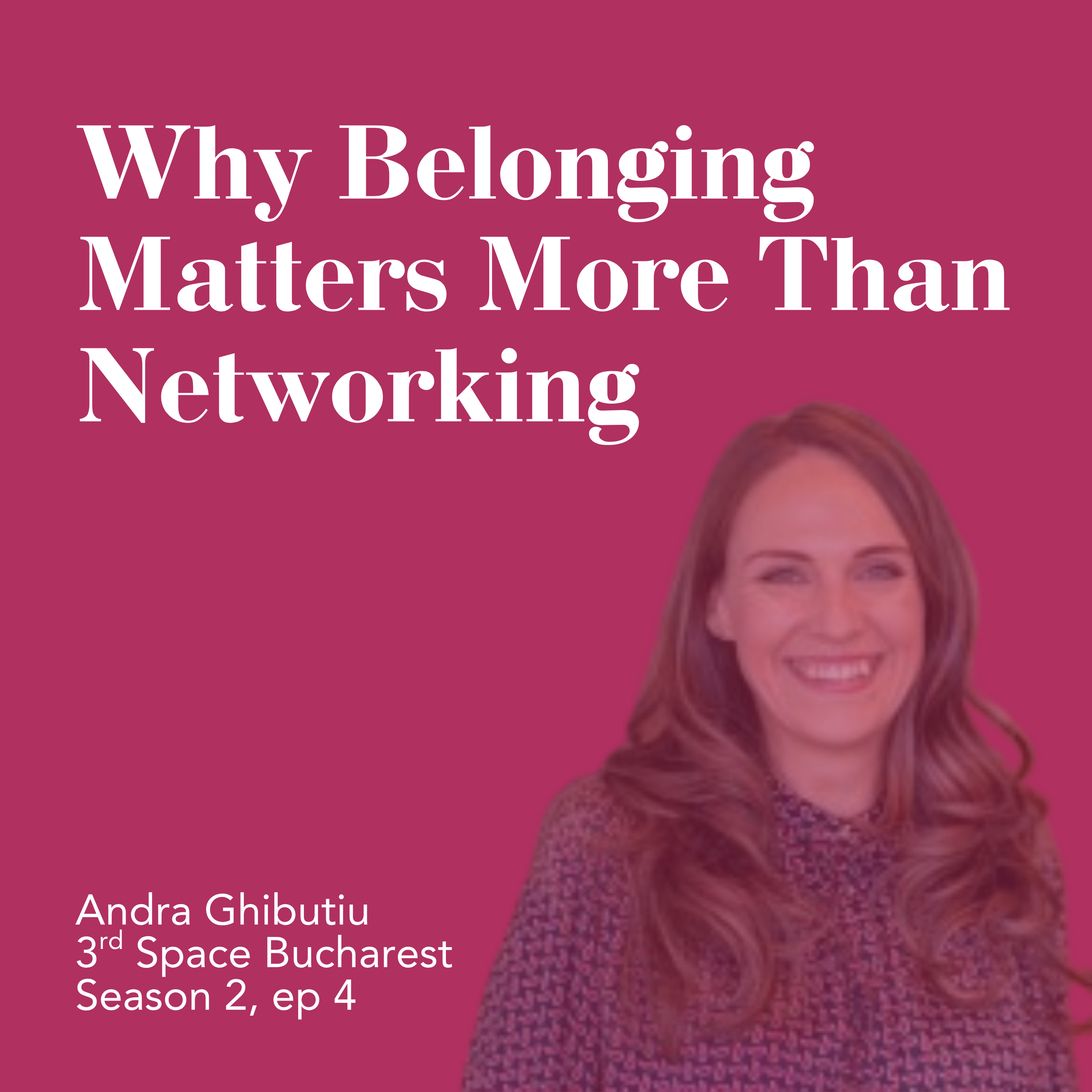 Why Belonging Matters More Than Networking with Andra Ghibutiu episode artwork