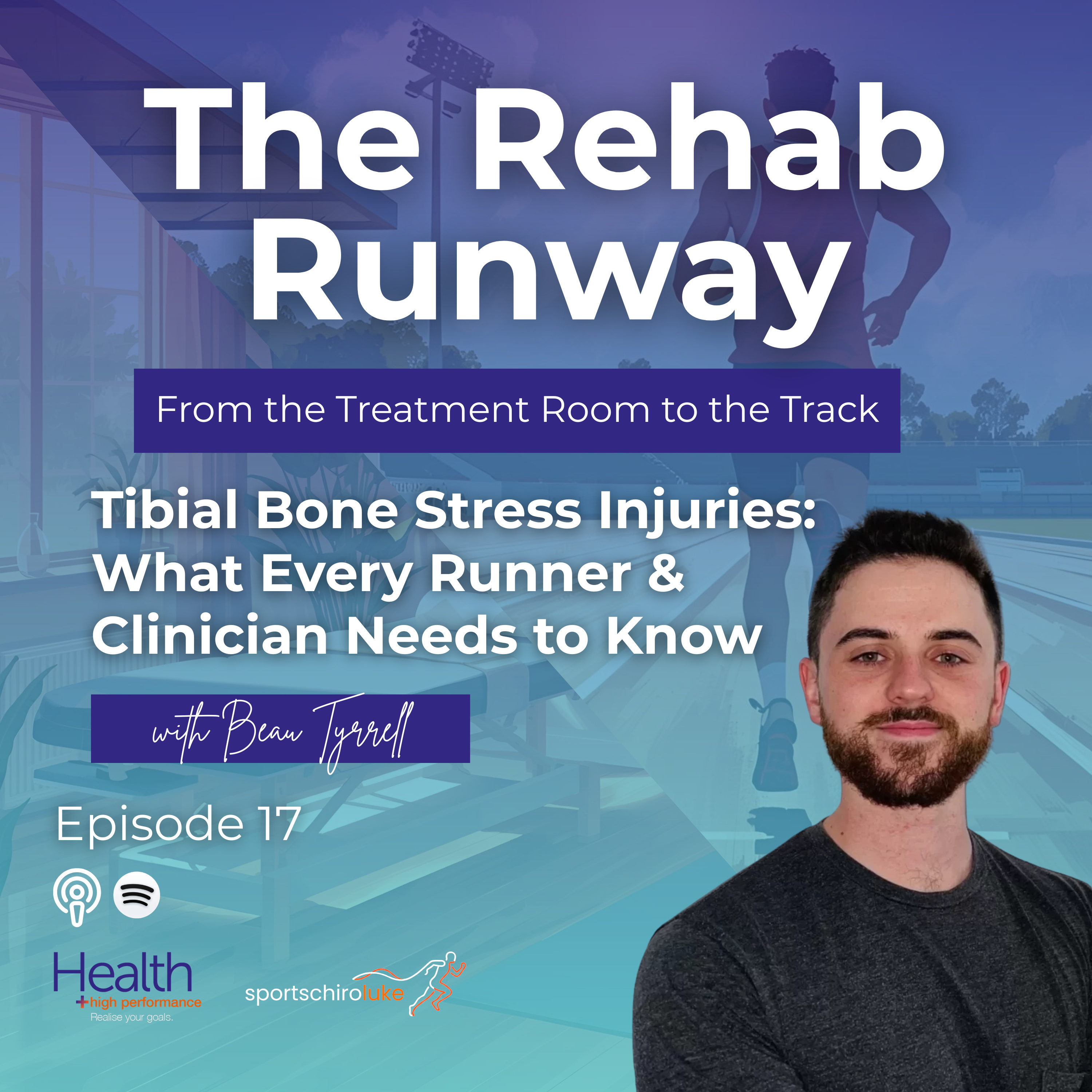 Tibial Bone Stress Injuries: What Every Runner and Clinician Needs to Know | Beau Tyrrell episode artwork