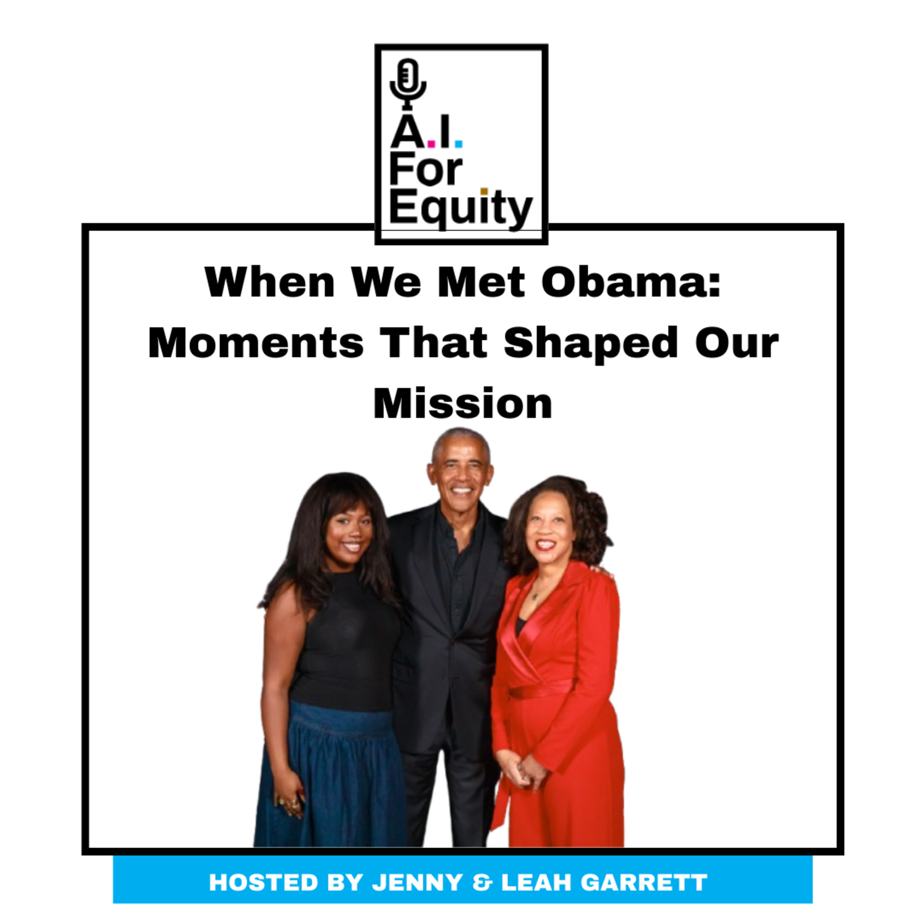 When we met Obama: Moments that shape our mission.