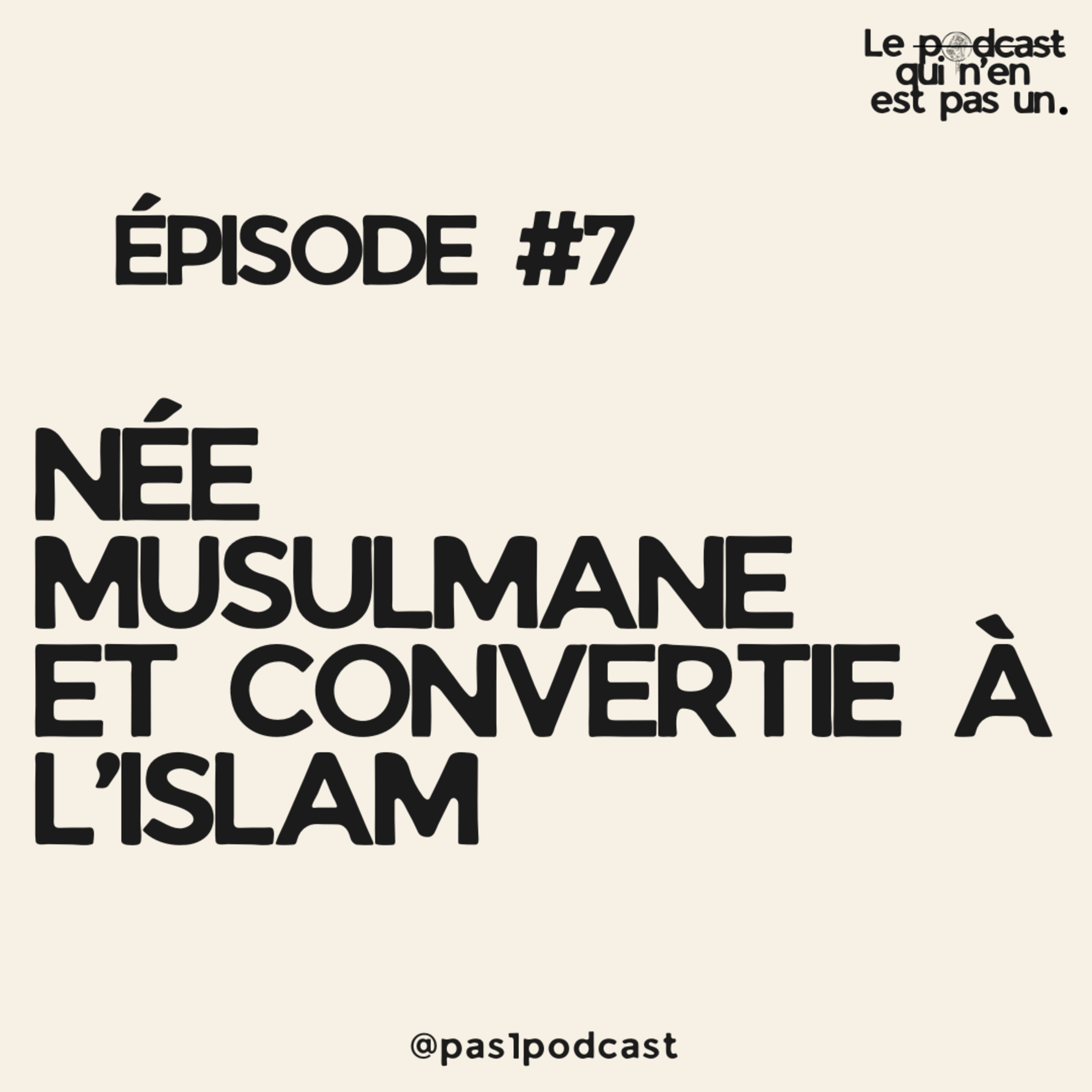 #7 - Née musulmane et convertie à l'islam episode artwork
