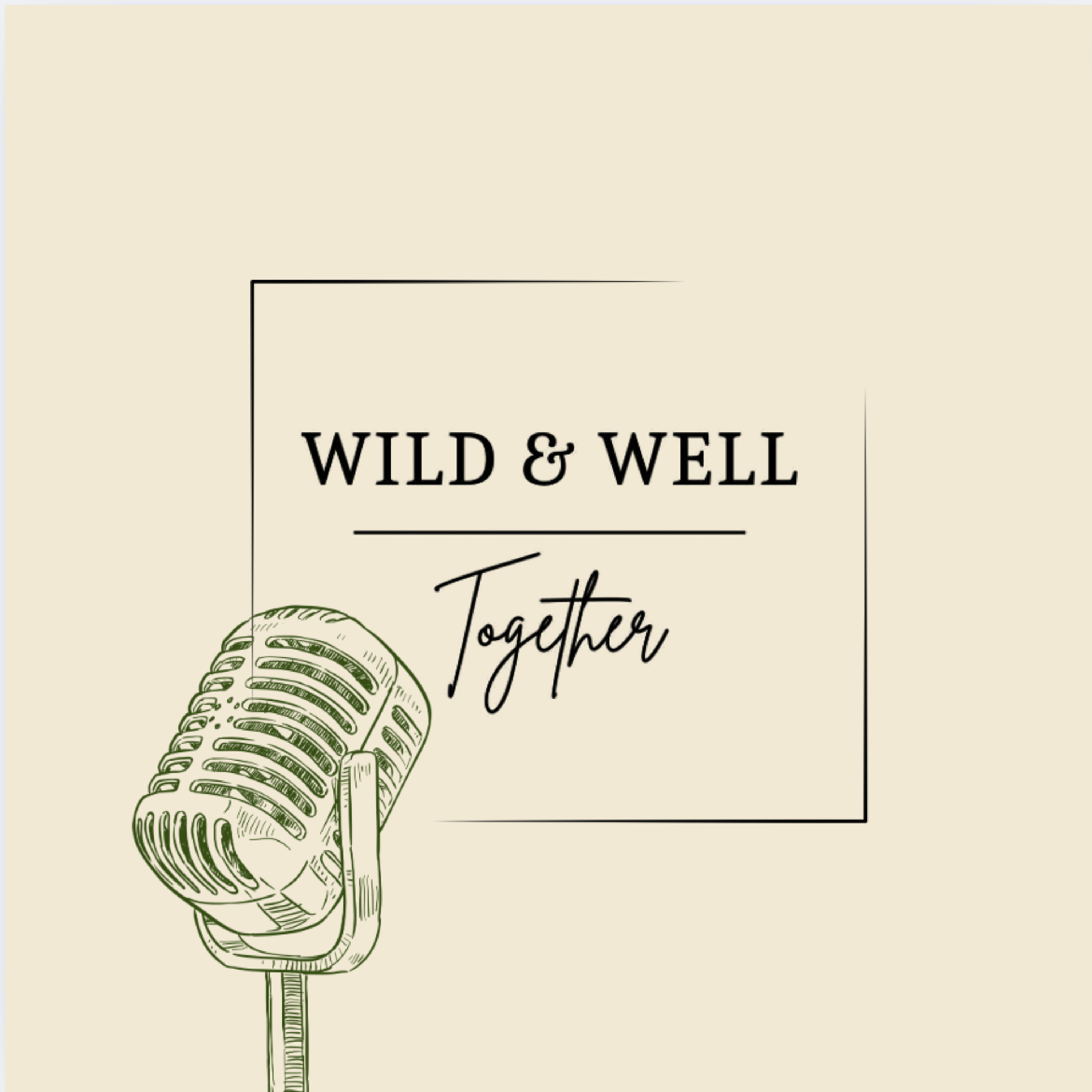 Wild & Well Together