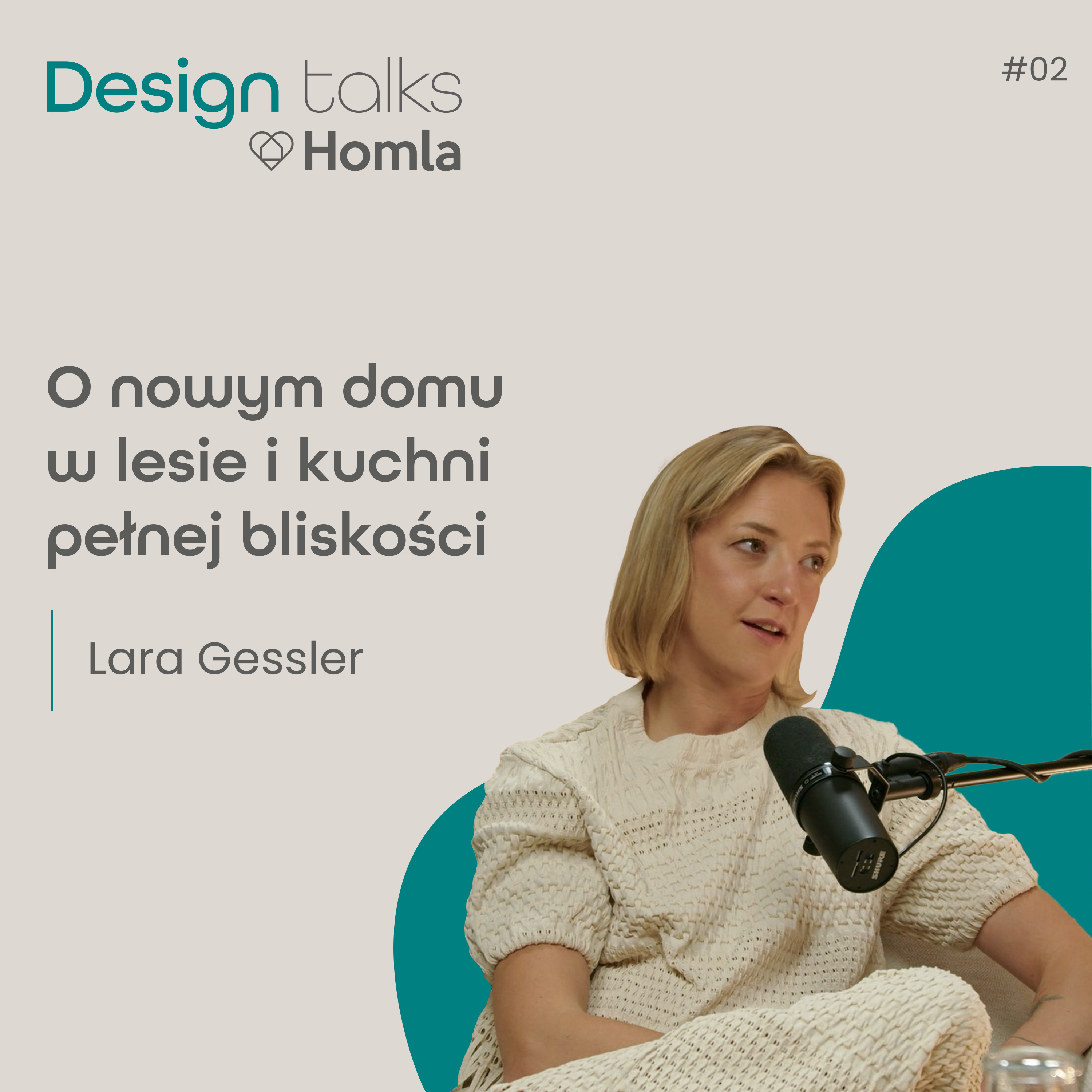 Podcast Homla DESIGN Talks #2 Lara Gessler | O nowym domu w lesie i kuchni pełnej bliskości v2 episode artwork
