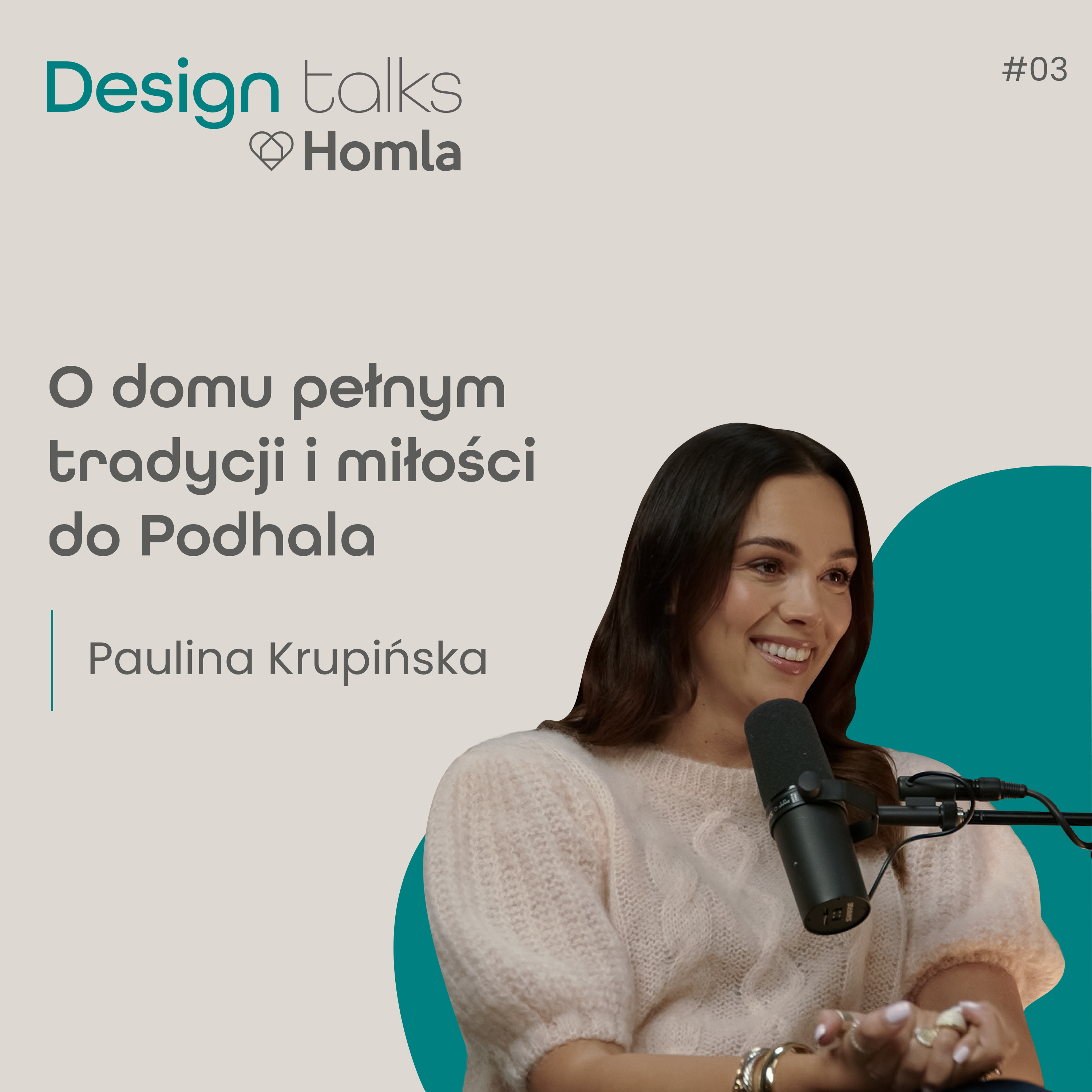 Podcast Homla DESIGN Talks #3 Paulina Krupińska-Karpiel | O domu pełnym tradycji i miłości do Podhala episode artwork