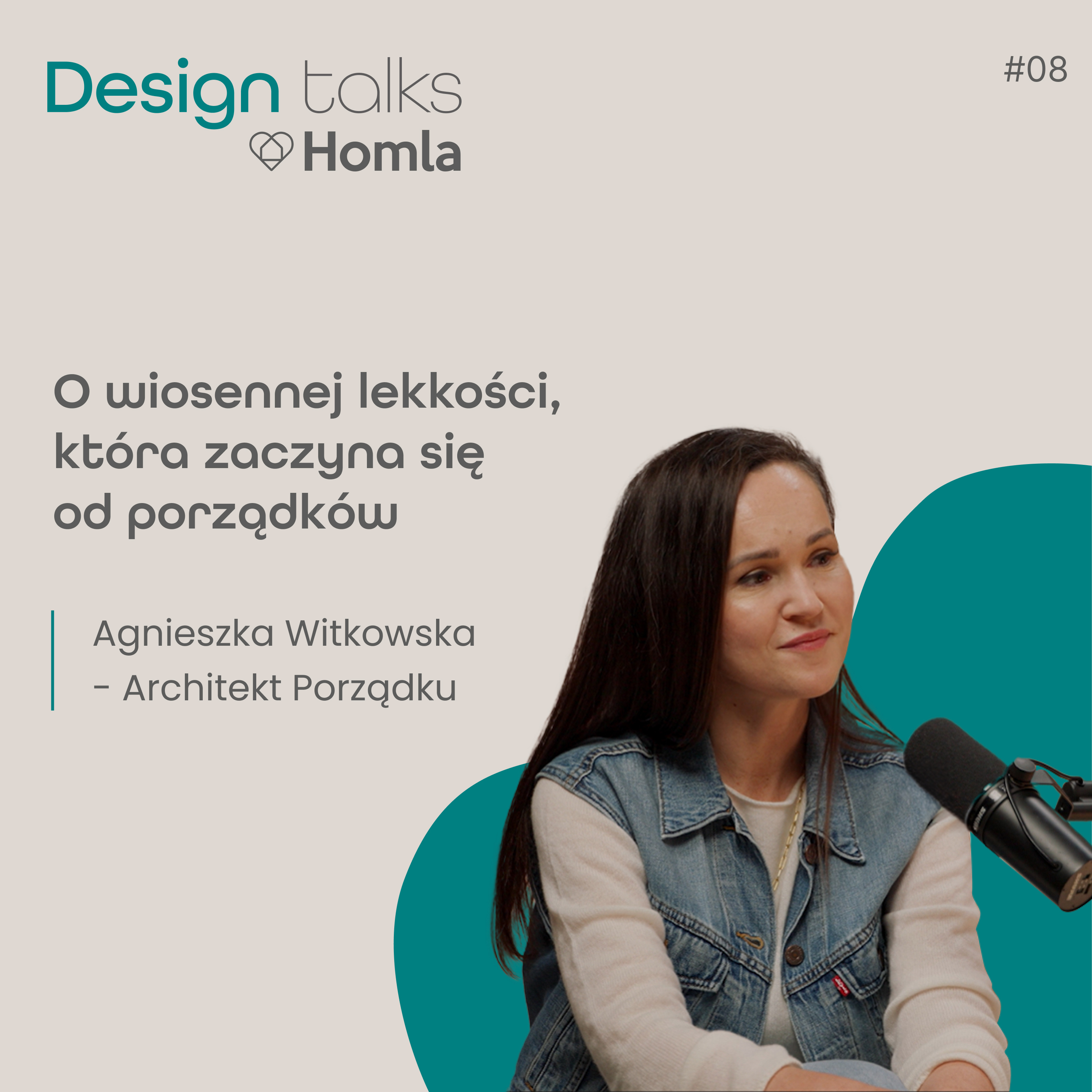 Podcast Homla DESIGN Talks #8 Agnieszka Witkowska- Architekt Porządku | O wiosennej lekkości, która zaczyna się od porządków episode artwork