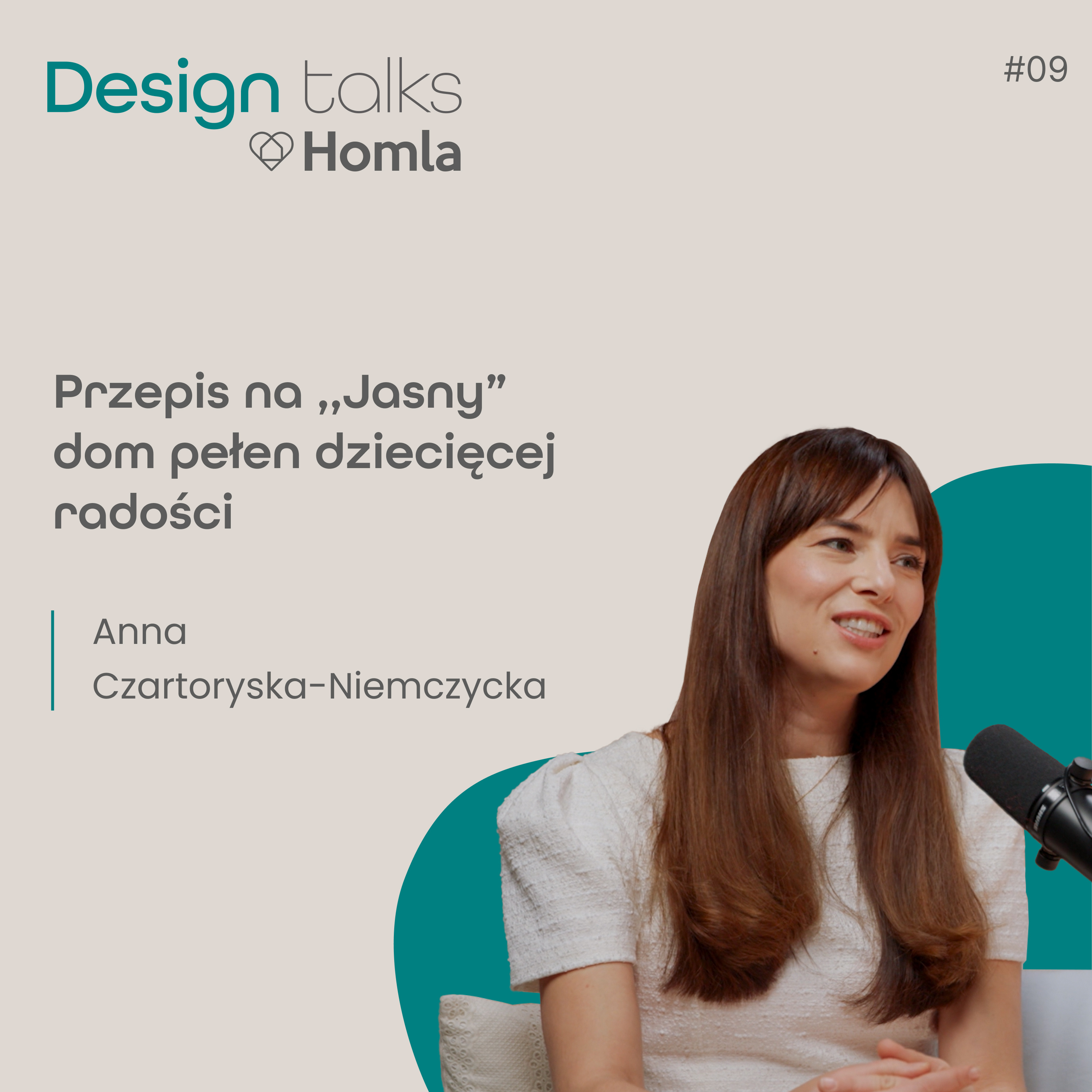 Podcast Homla DESIGN Talks #9 Anna Czartoryska-Niemczycka | Przepis na ,,Jasny” dom pełen dziecięcej radości episode artwork