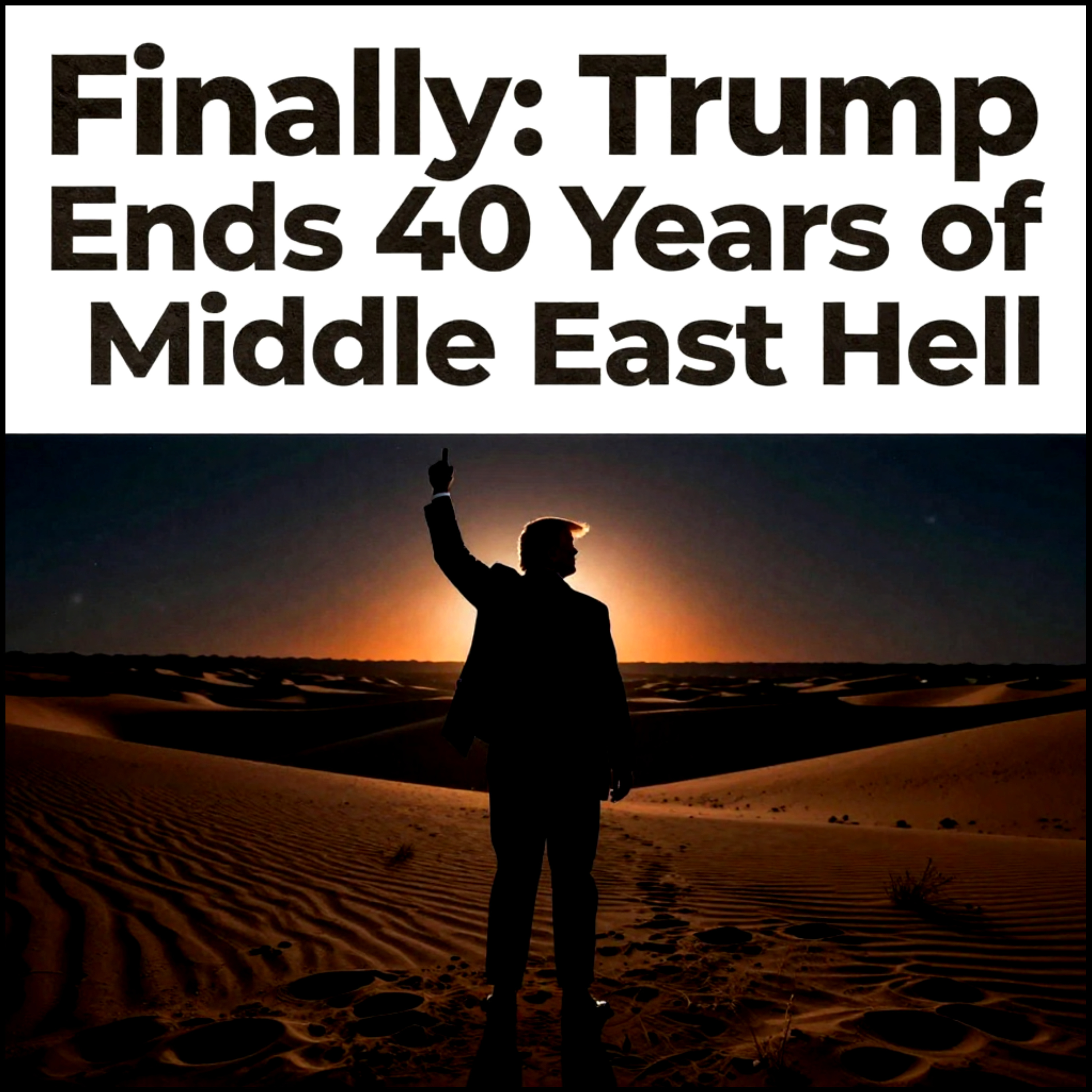 Finally: Trump Ends 40 Years of Middle East Hell episode artwork