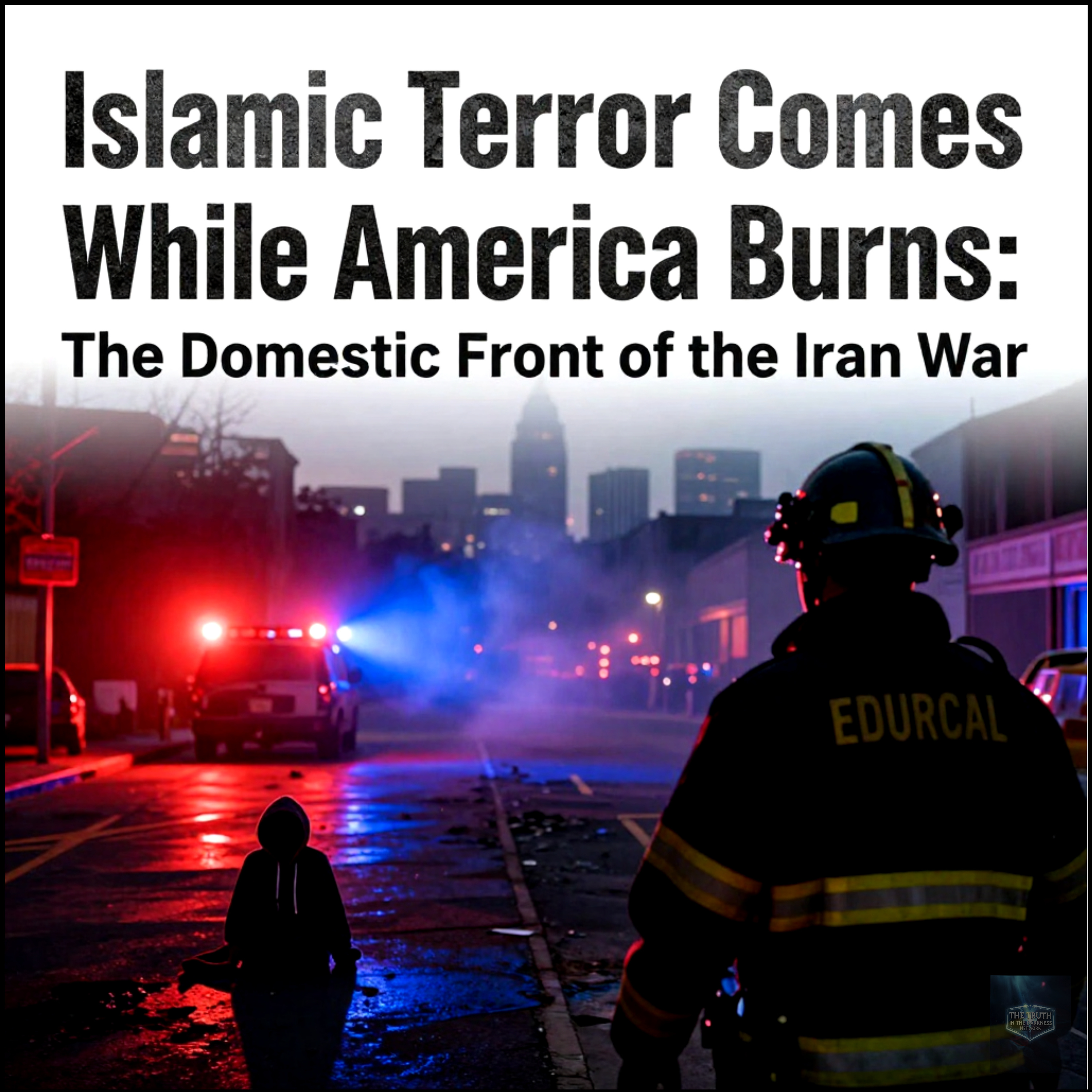 Islamic Terror Comes Home While America Burns: The Domestic Front of the Iran War episode artwork