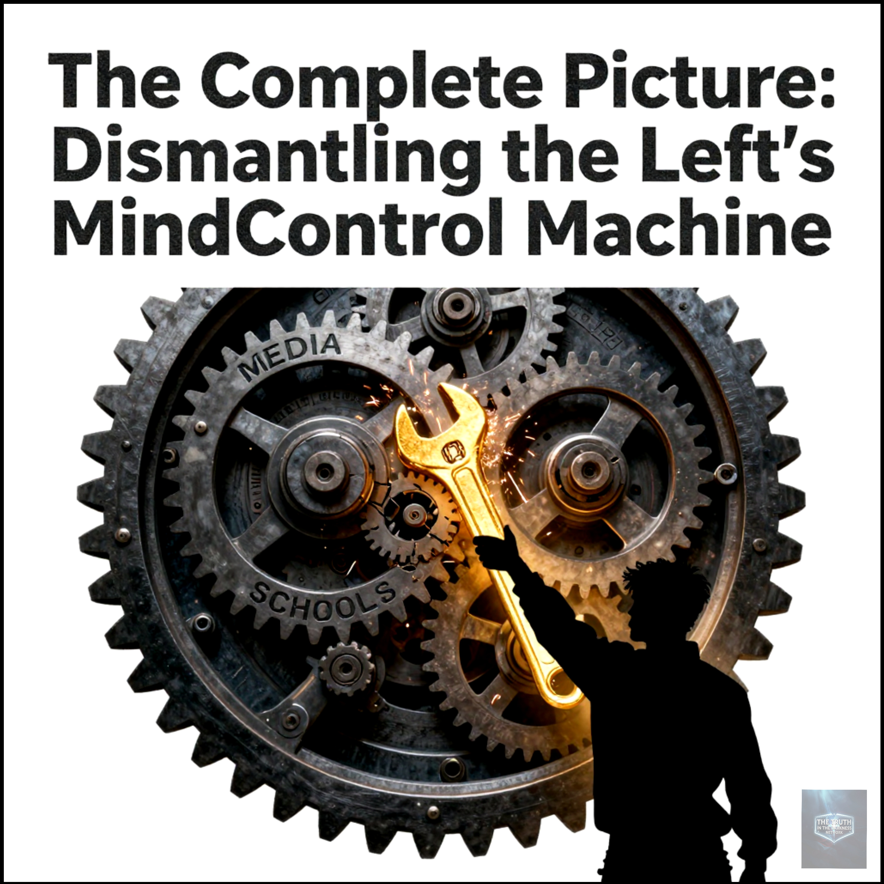 The Complete Picture: Dismantling the Left’s Mind Control Machine episode artwork