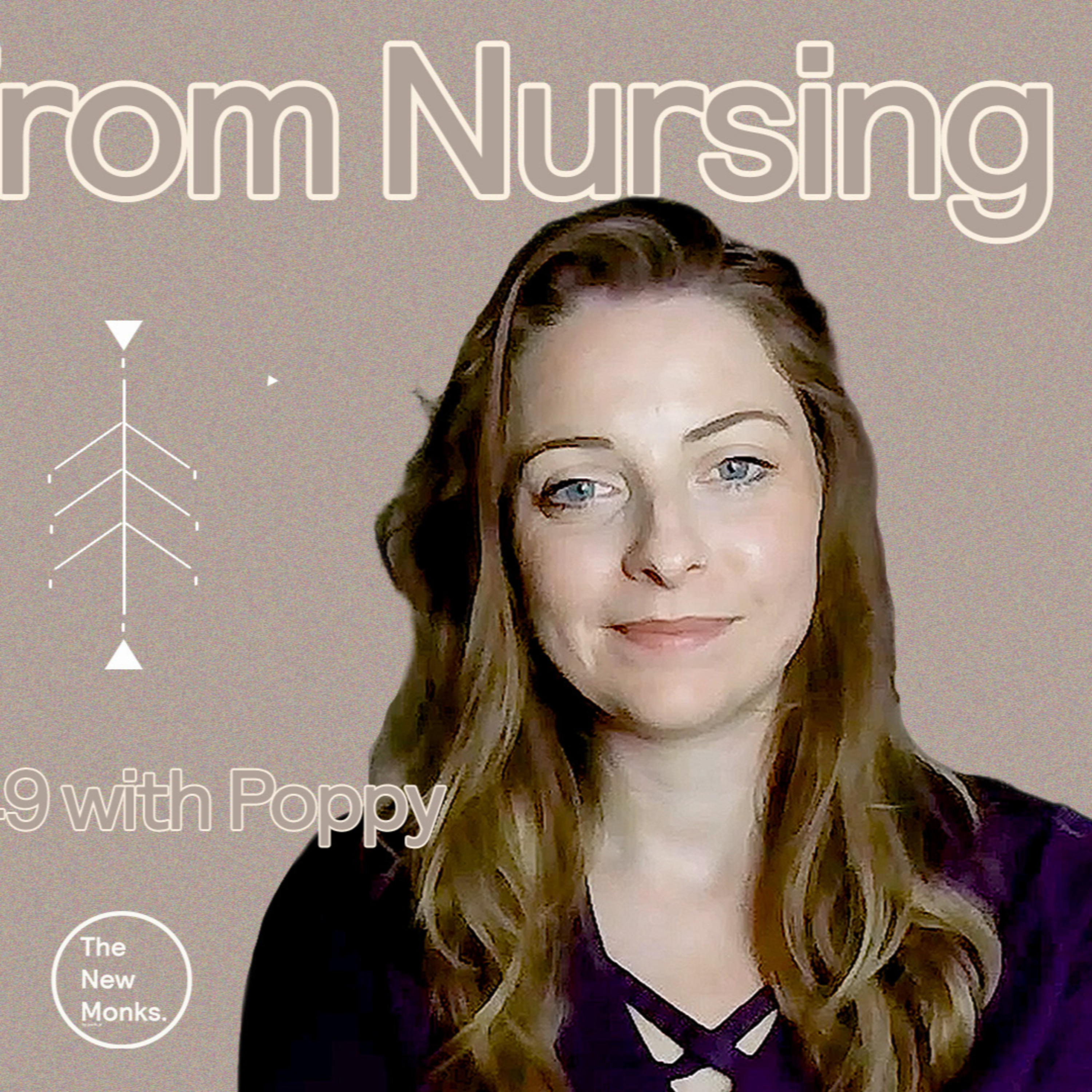 I Lost My Nursing Job for Refusing the Shot | The New Monks Podcast. 48 with Poppy