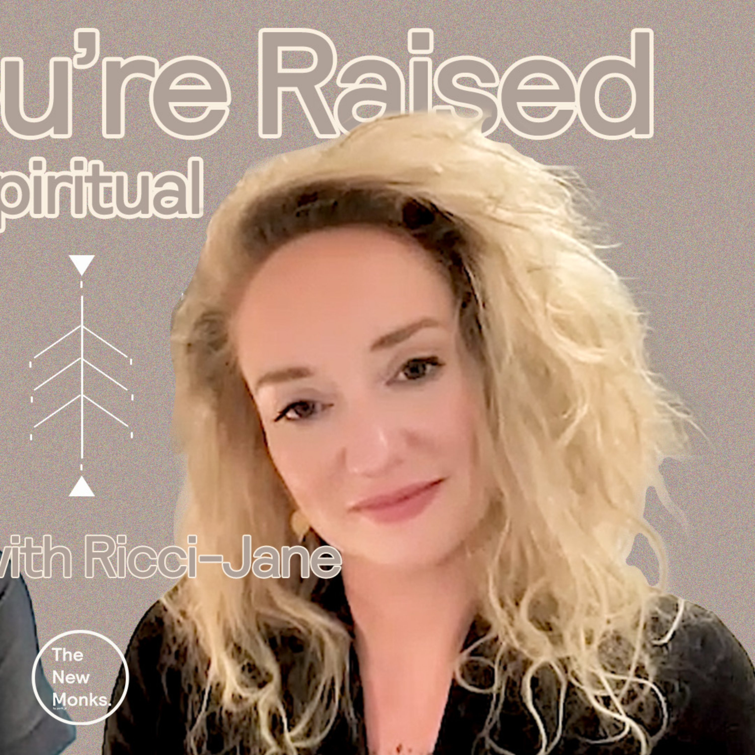 Raised Spiritual, Then Came the Real Initiation | The New Monks Podcast. 41 w. Ricci-Jane