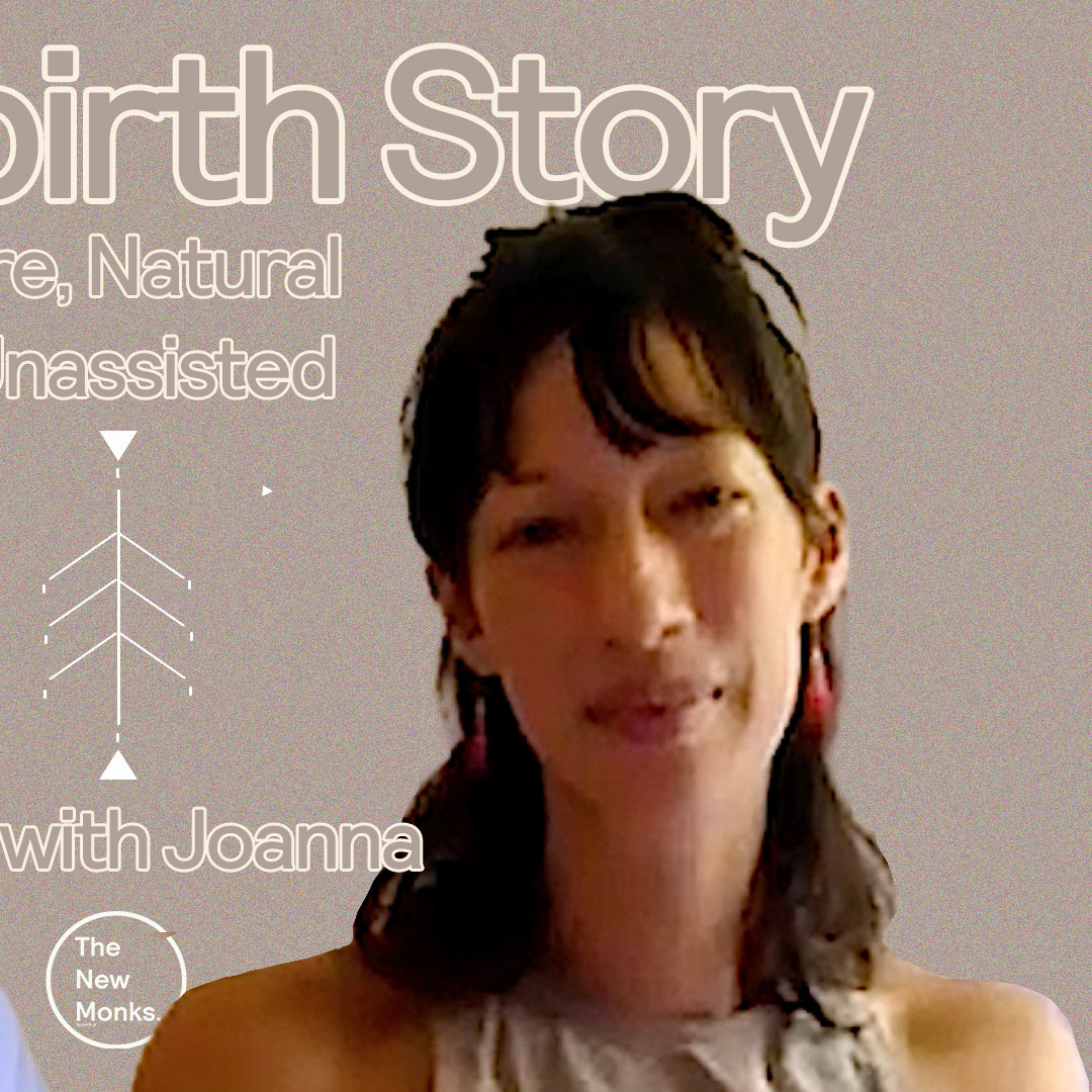 Freebirth, Intuition + Sacred Motherhood | The New Monks Podcast. 37 with Joanna