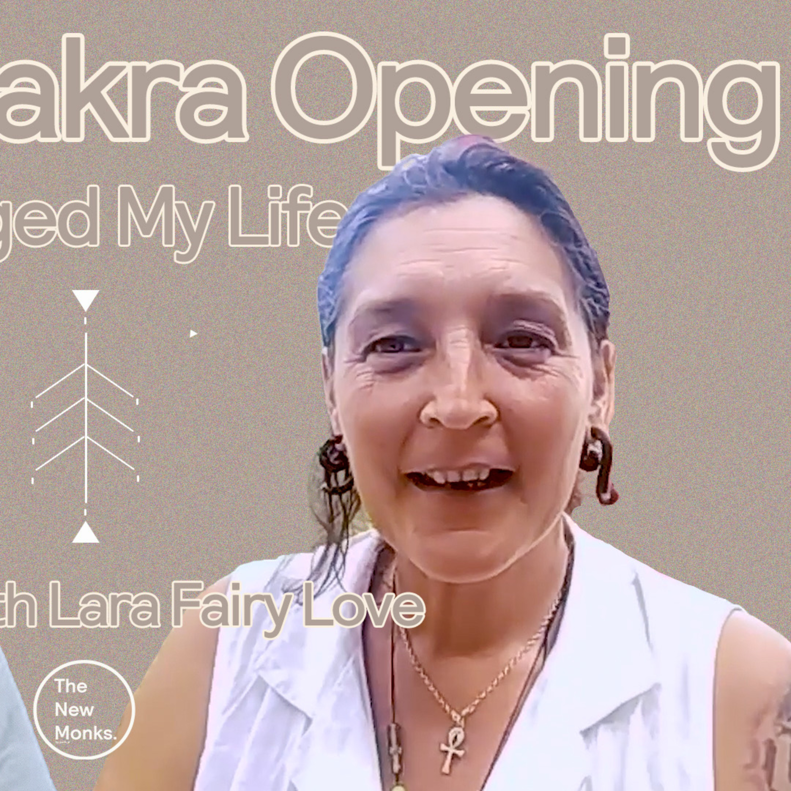 A Spontaneous Crown Chakra Opening As A Teenager | The New Monks Podcast. 33 with Lara Fairy Love