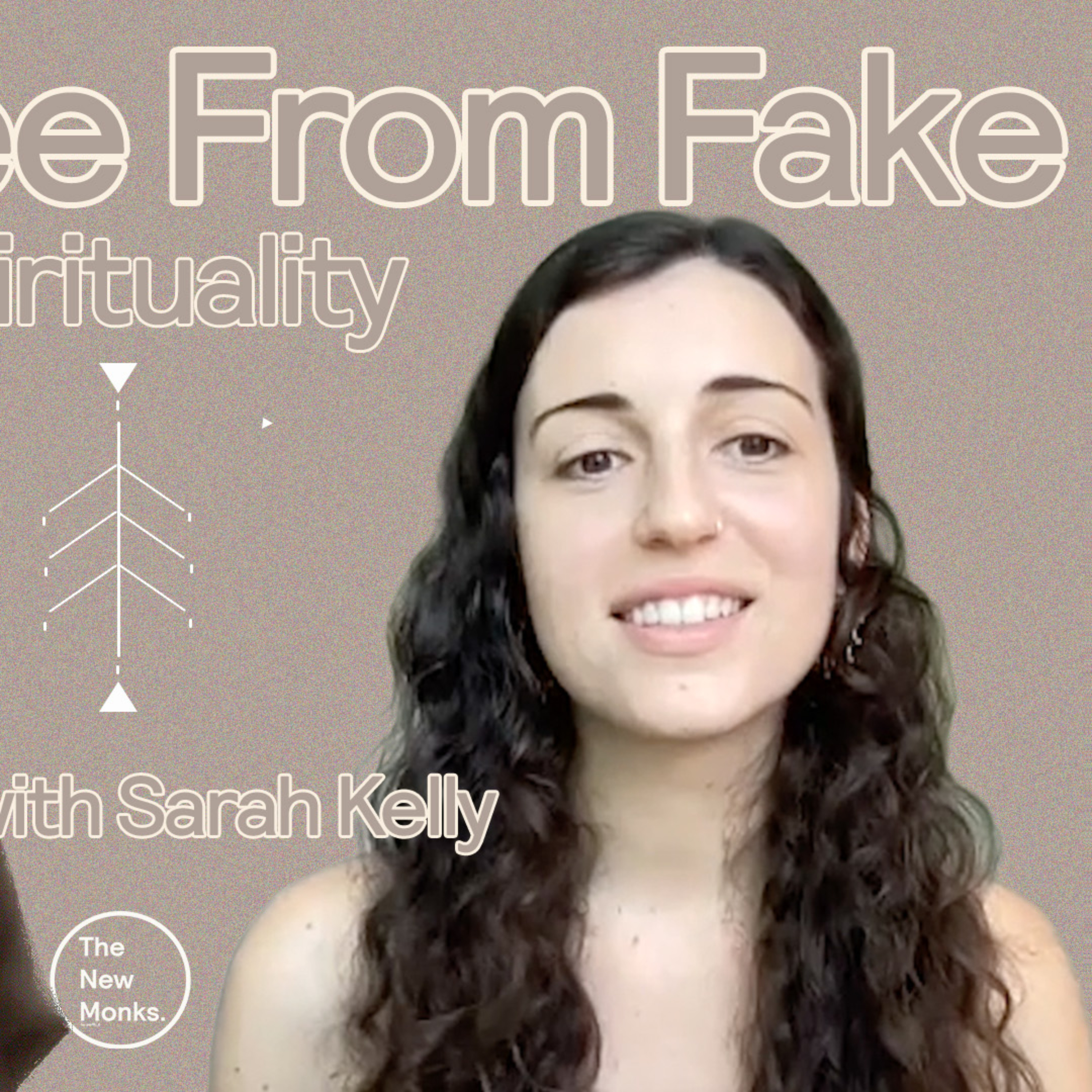 What They Don't Tell You About Spirituality | The New Monks Podcast. 21 with Sarah Kelly