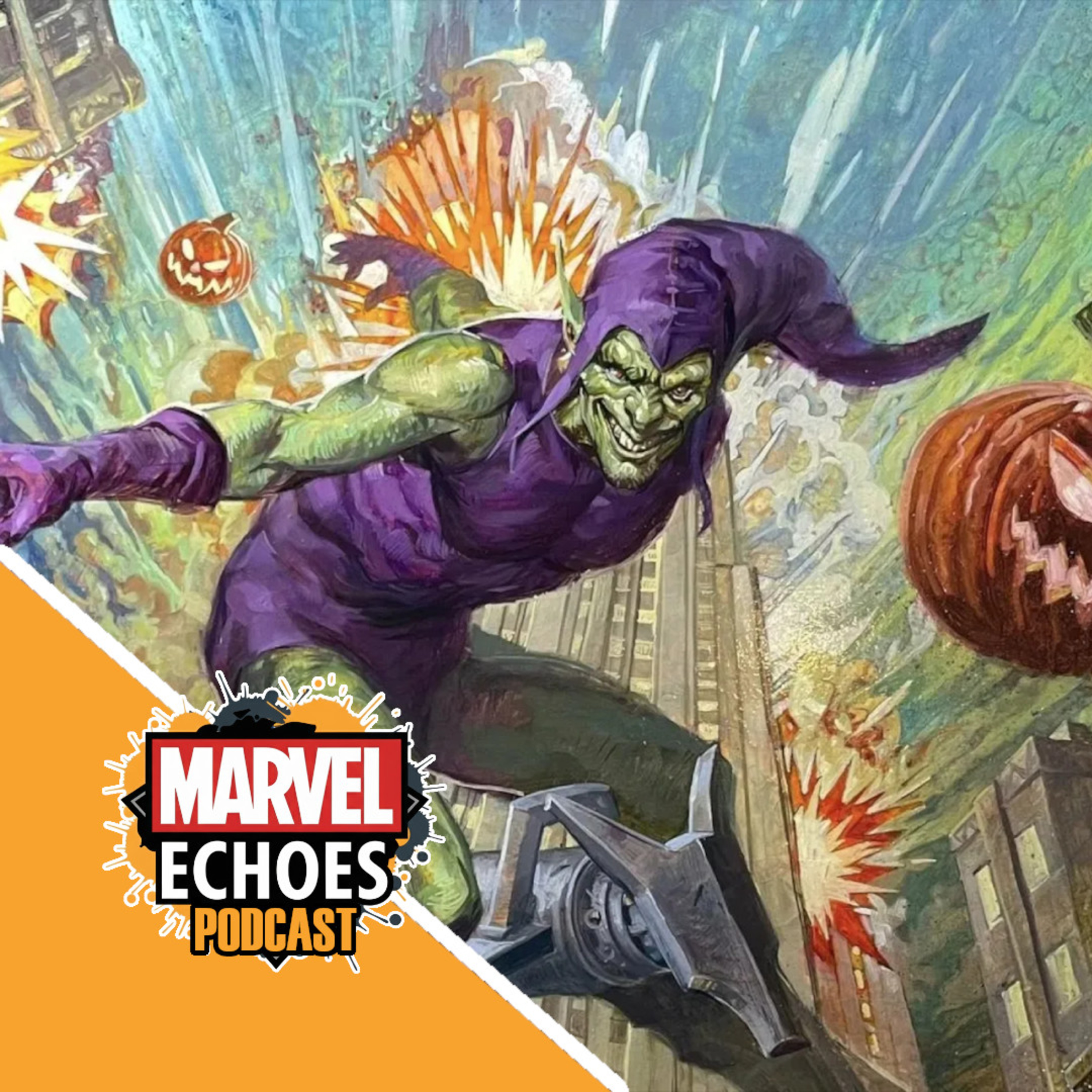 The Green Goblin: Norman Osborn and his Infinite Madness | Marvel Echoes Podcast Ep. 46