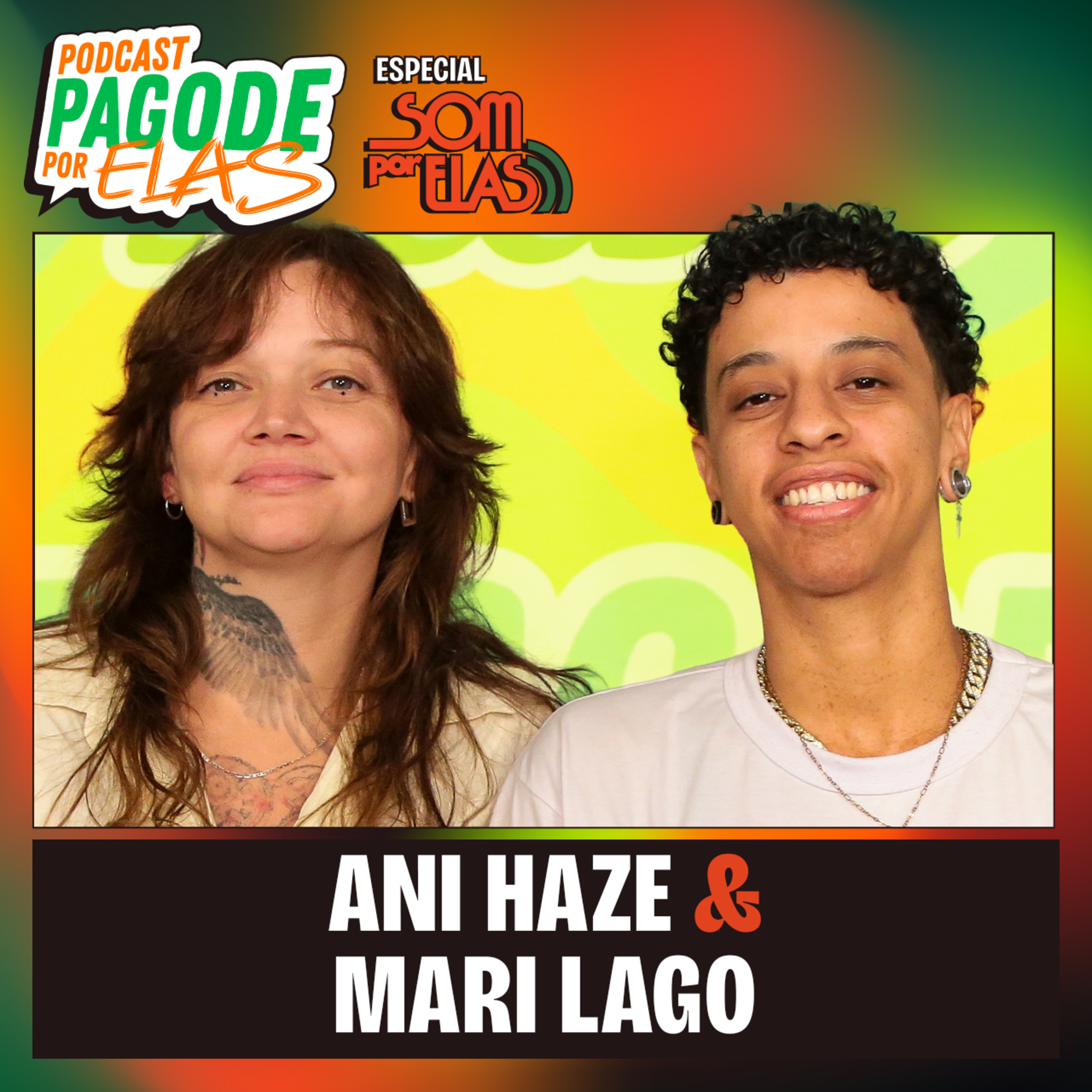 Mariana Lago e Ani Haze - Podcast Pagode Por Elas especial Som Por Elas - EP #28