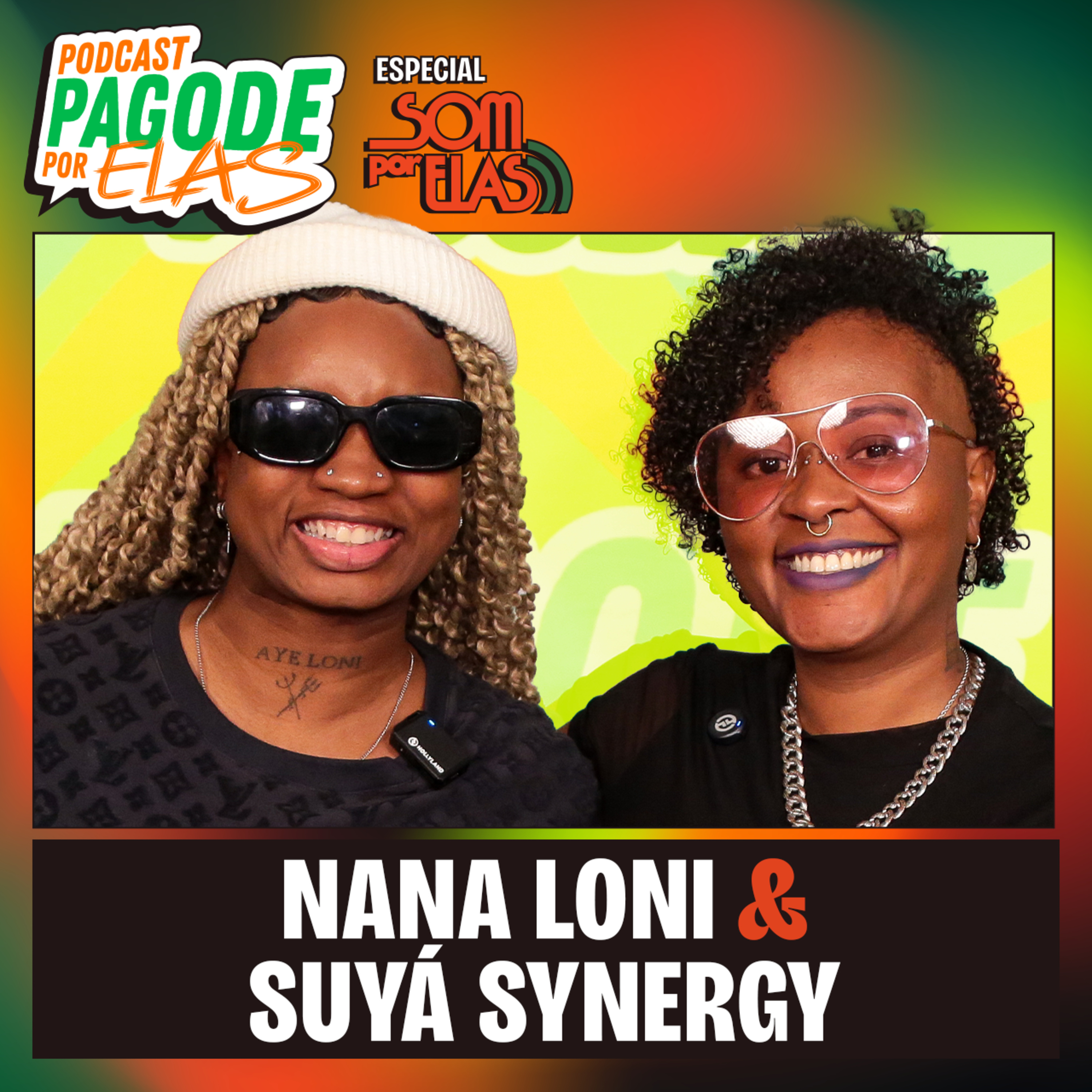 Nana Loni e Suyá Synergy - Podcast Pagode Por Elas especial Som Por Elas - EP #29