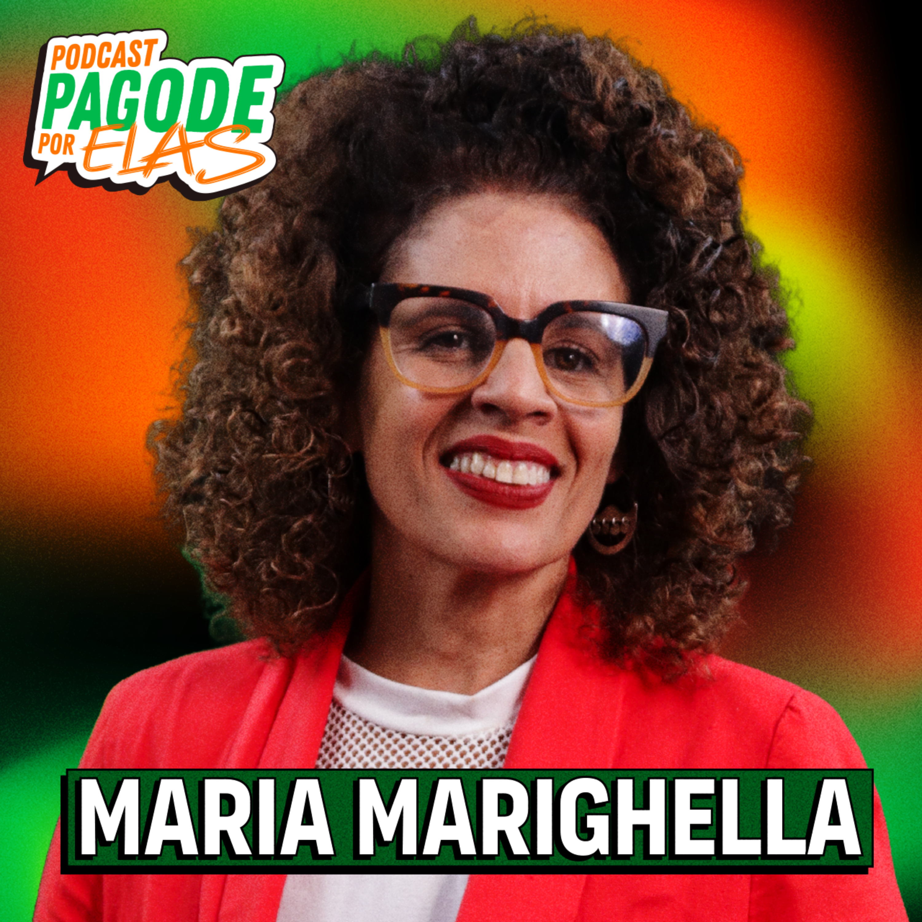 Maria Marighella - Podcast Pagode Por Elas - EP #30