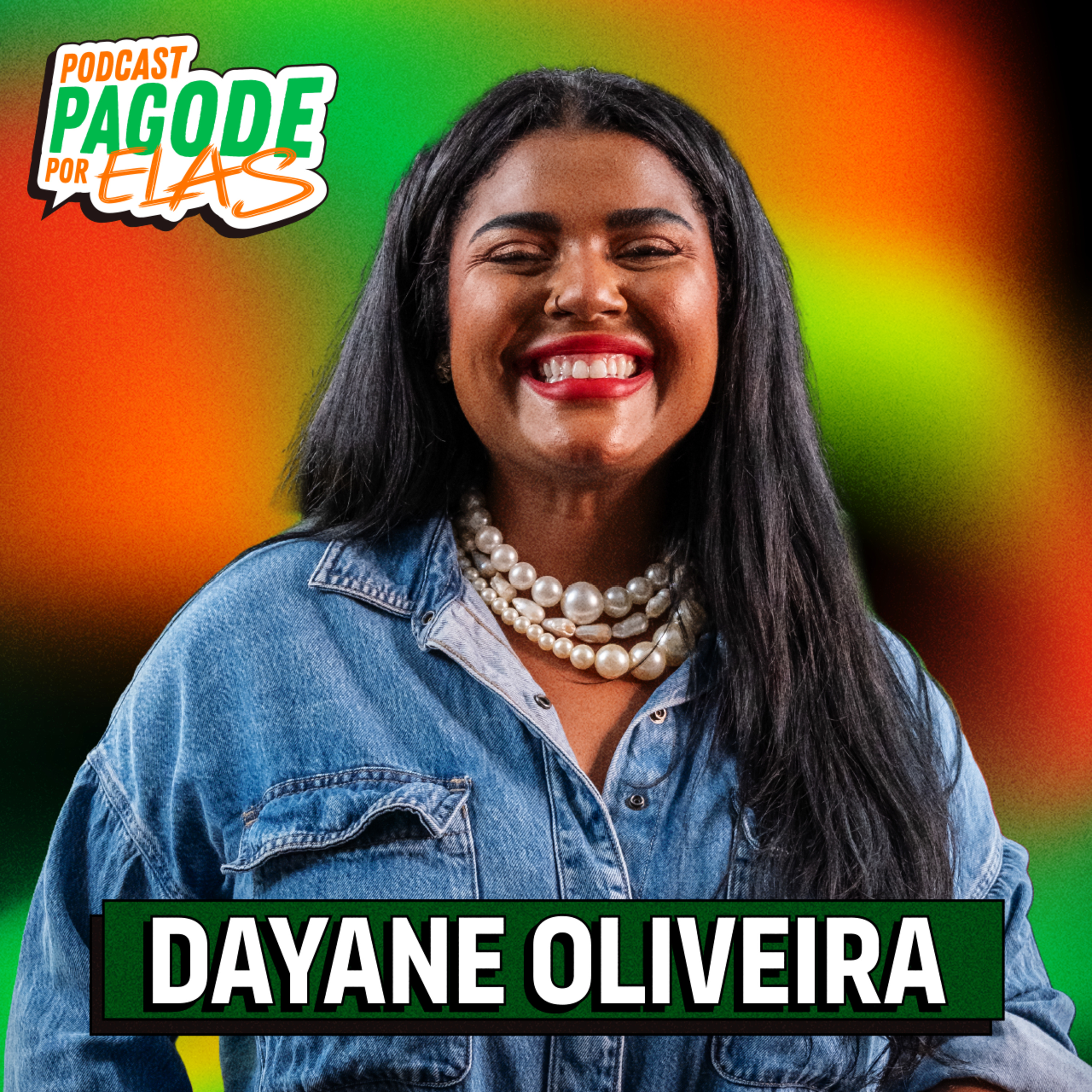 Dayane Oliveira - Podcast Pagode Por Elas - EP #35