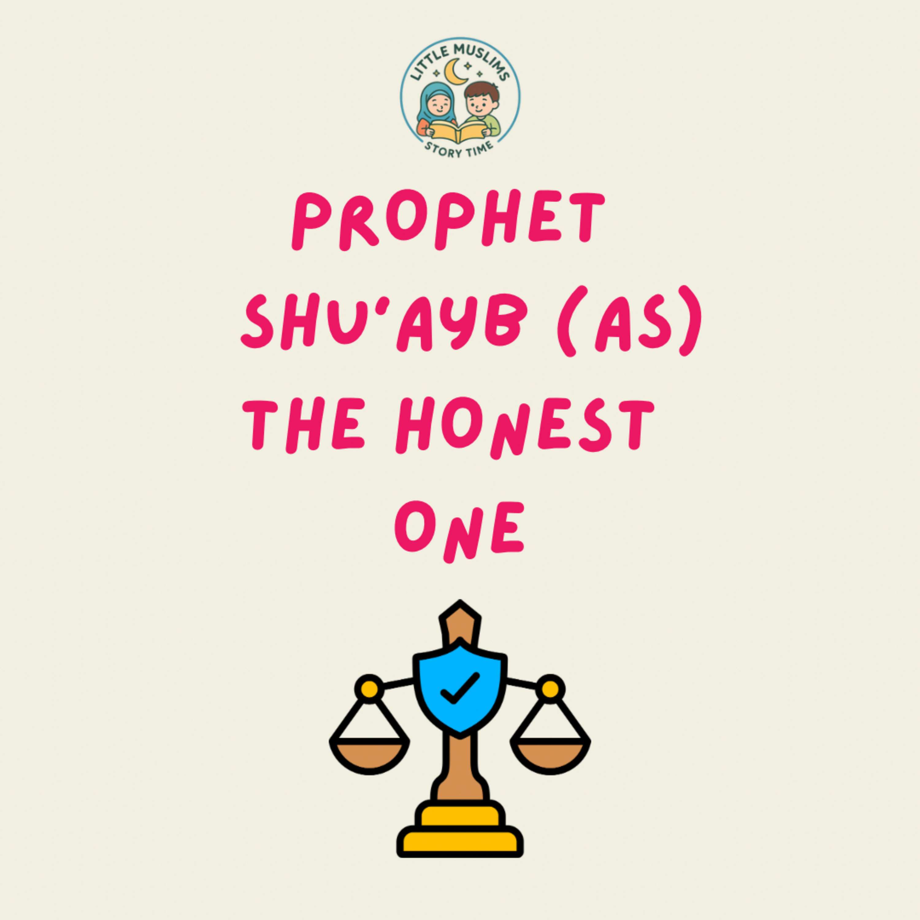Shu’ayb (as) the honest one
