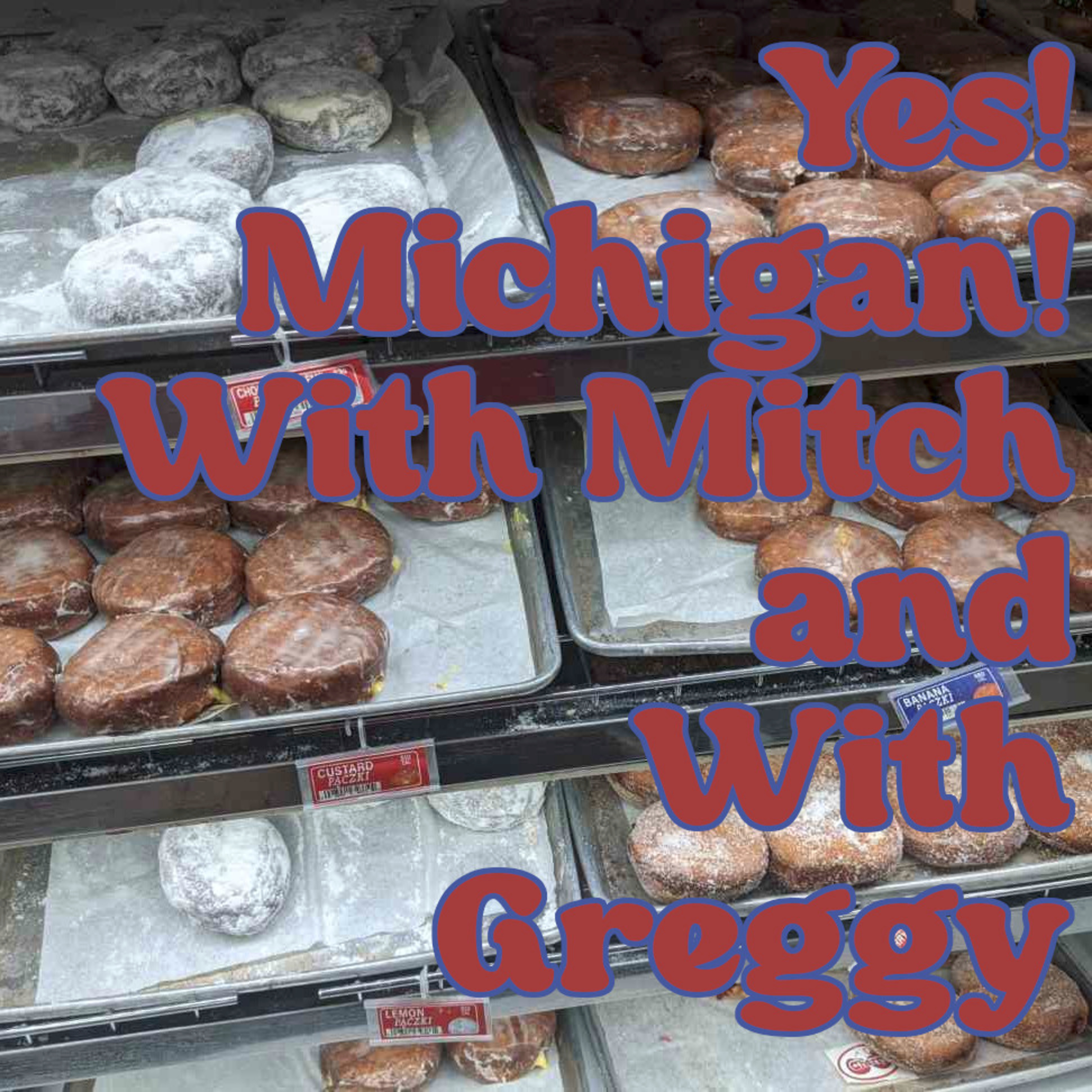 Yes! Michigan! With Mitch and With Greggy