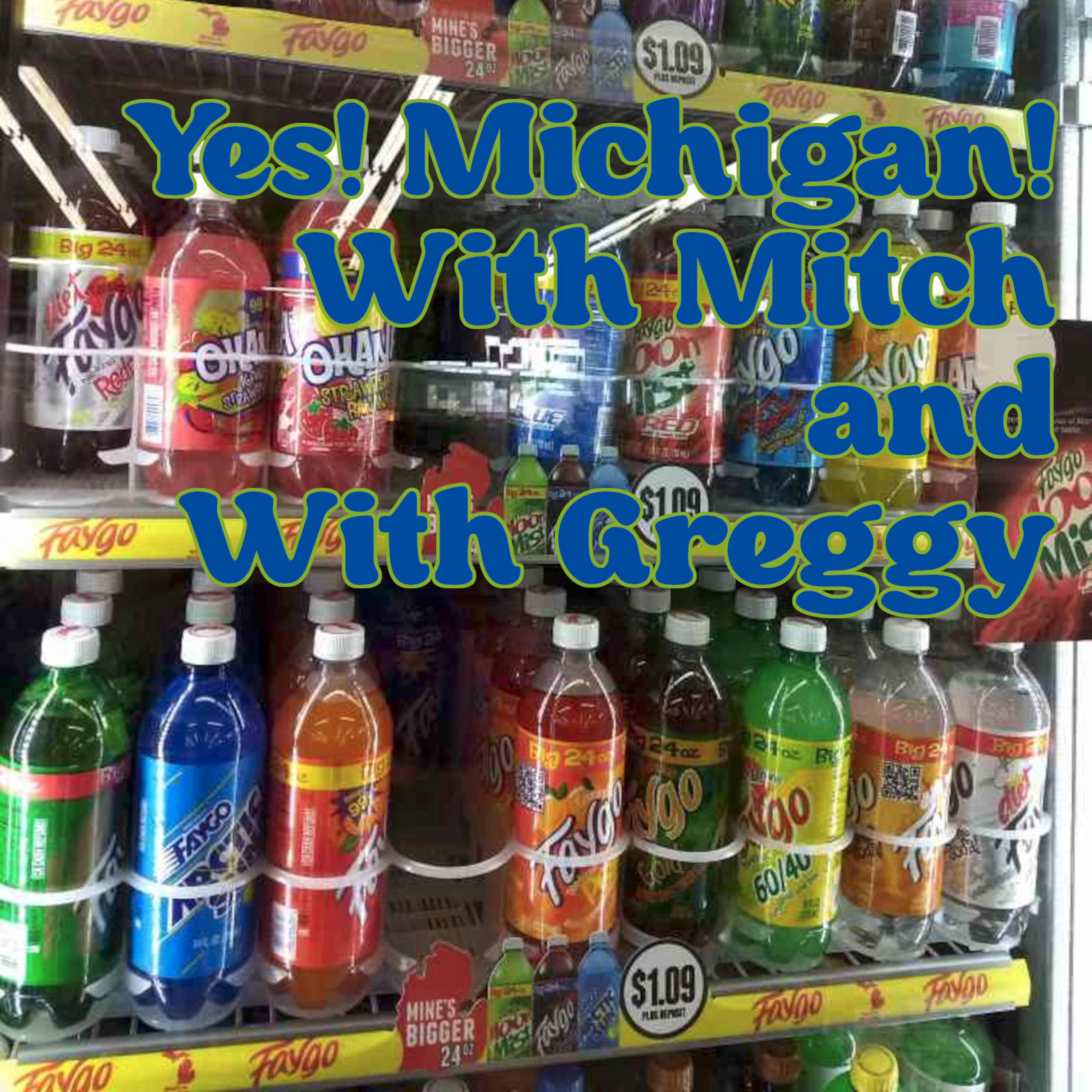 Yes! Michigan! Episode 11 - Faygo Frenzy Part One episode artwork