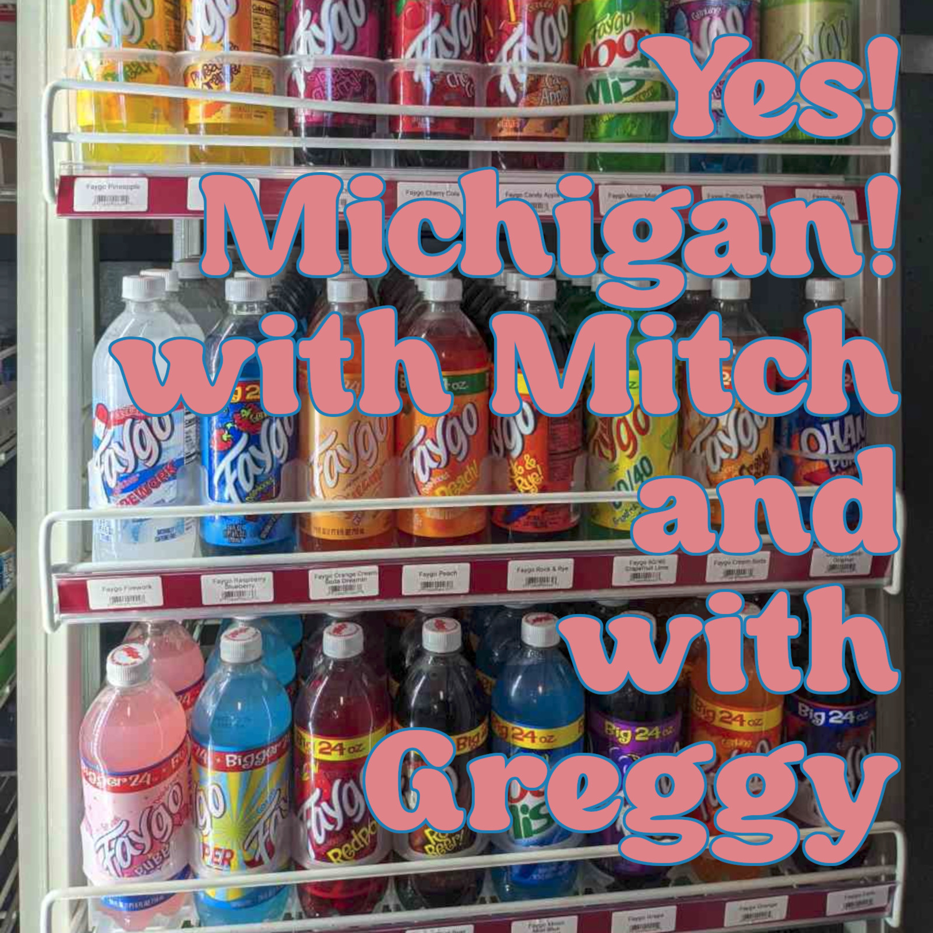 Yes! Michigan! Episode 12 - Faygo Frenzy Part Two episode artwork