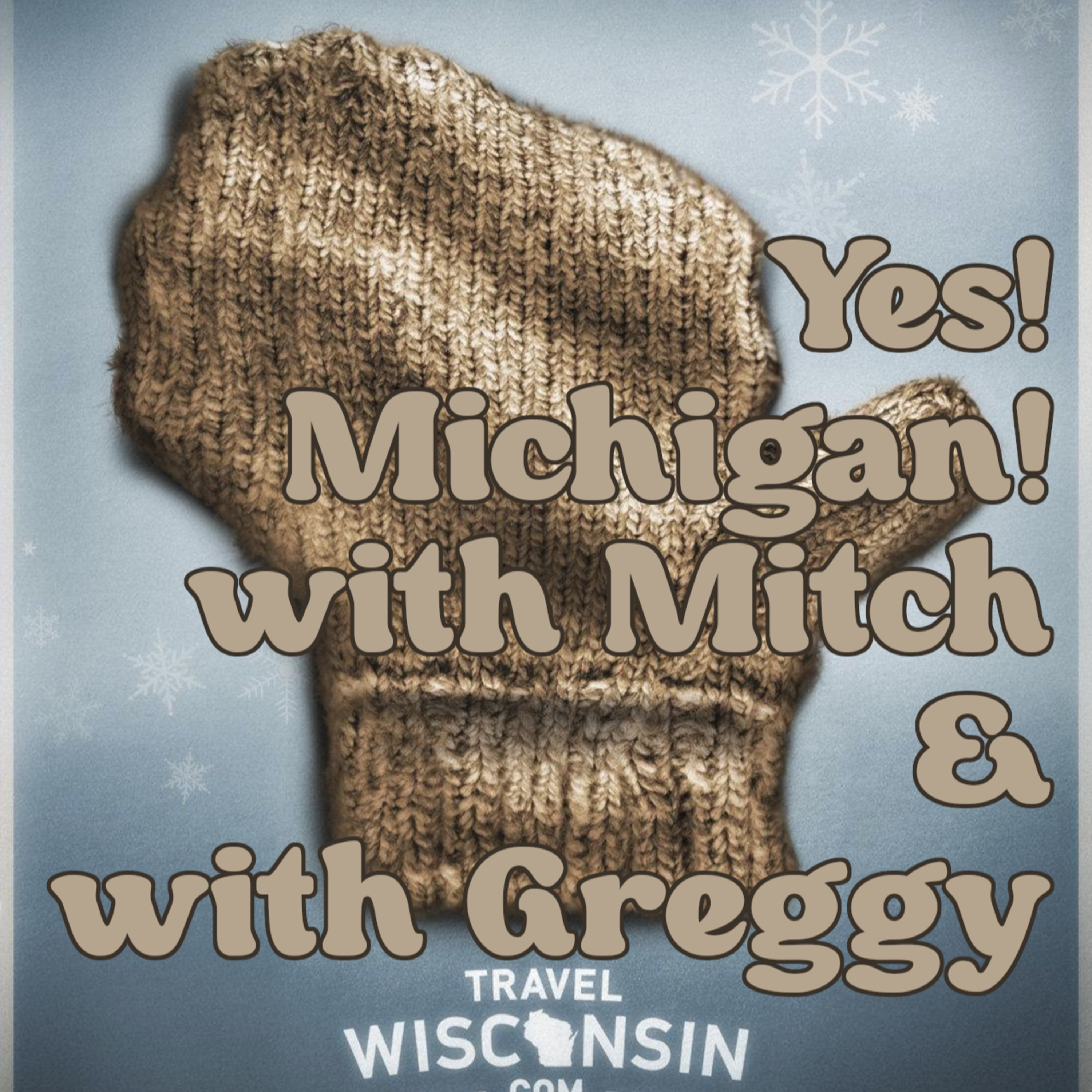 Yes! Michigan! Episode 13 - Yes! Wisconsin! with Miranda episode artwork