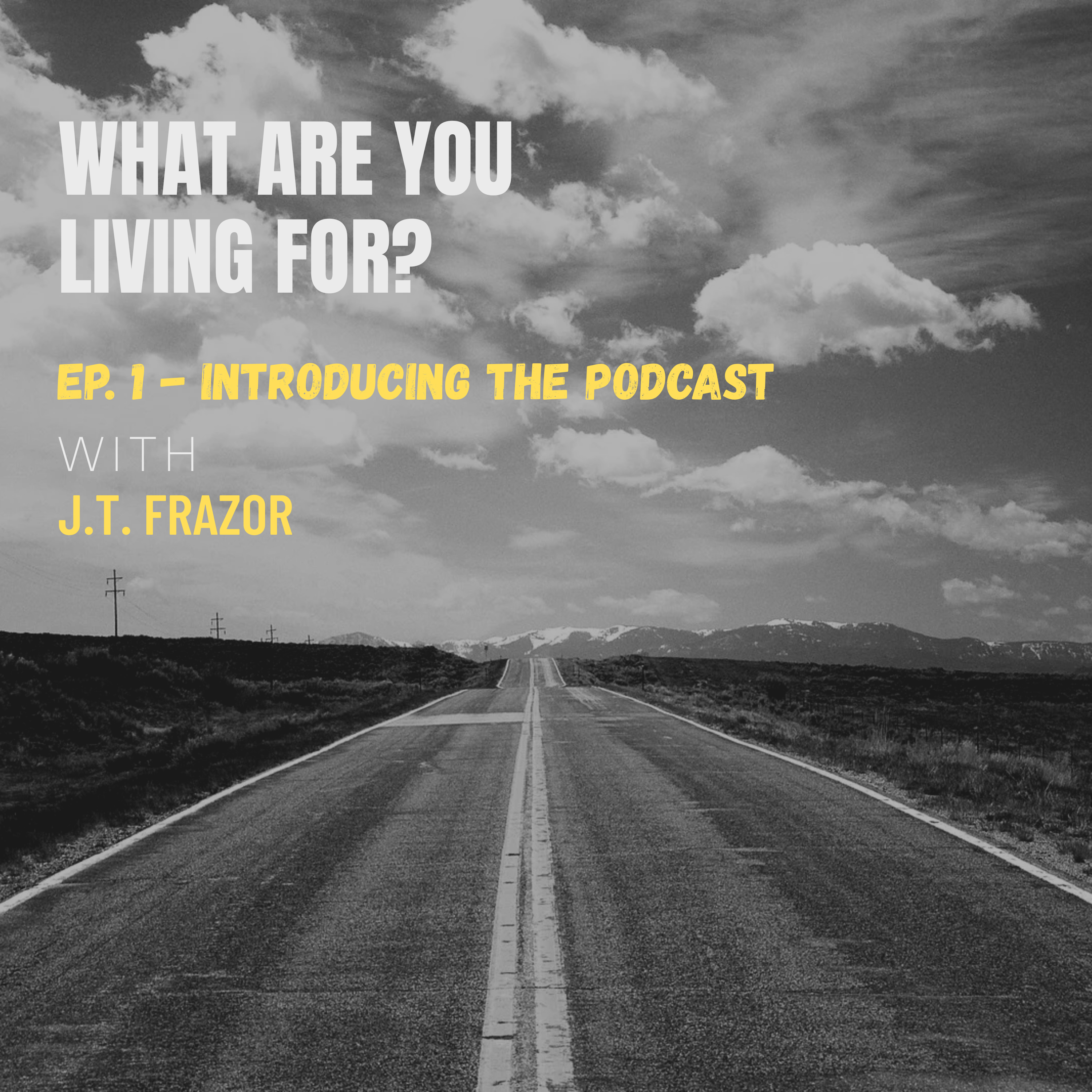 Ep. 1 - What are you living for? episode artwork
