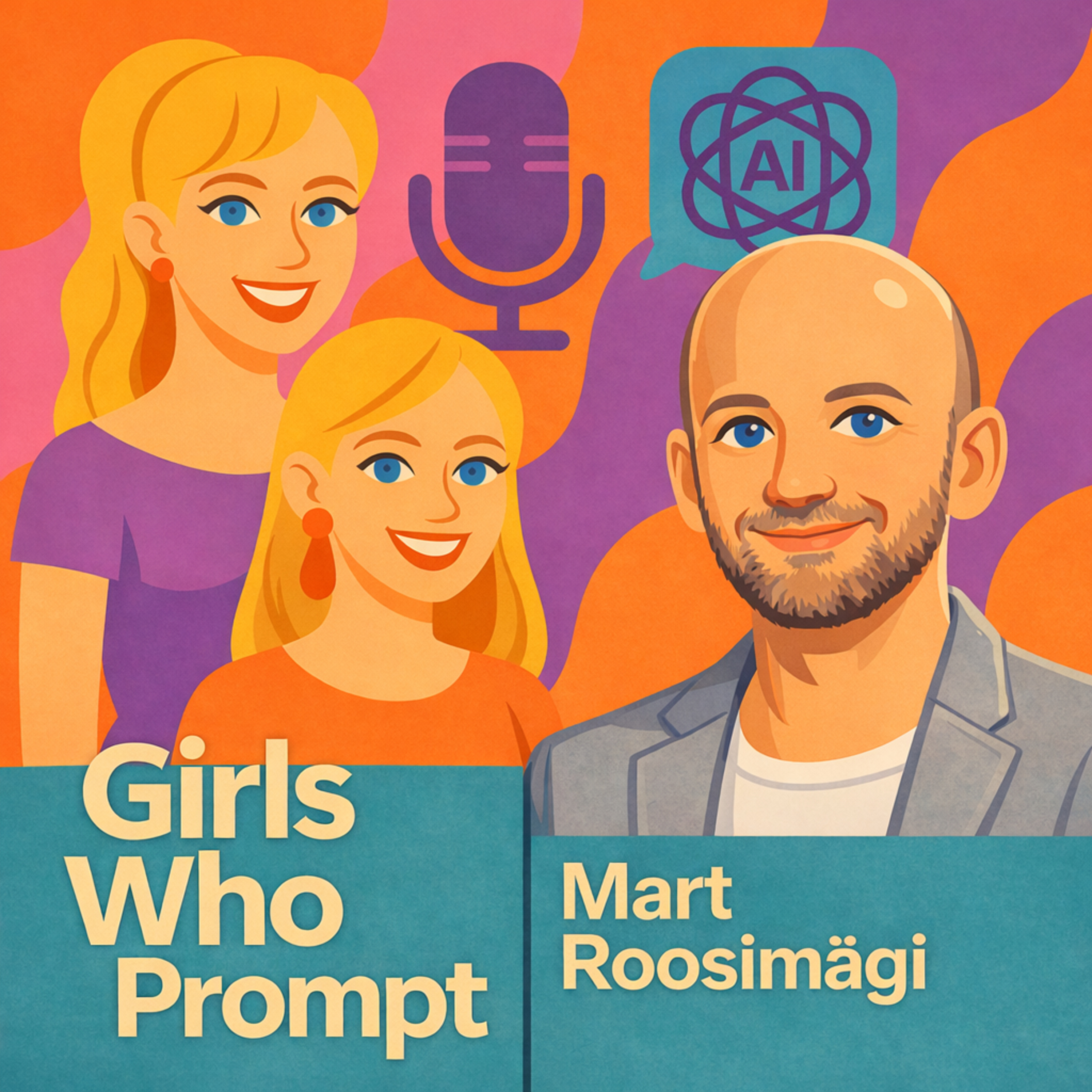 #19 Mart Roosimägi x Girls who Prompt: AI in Banking, Reality and the Future episode artwork