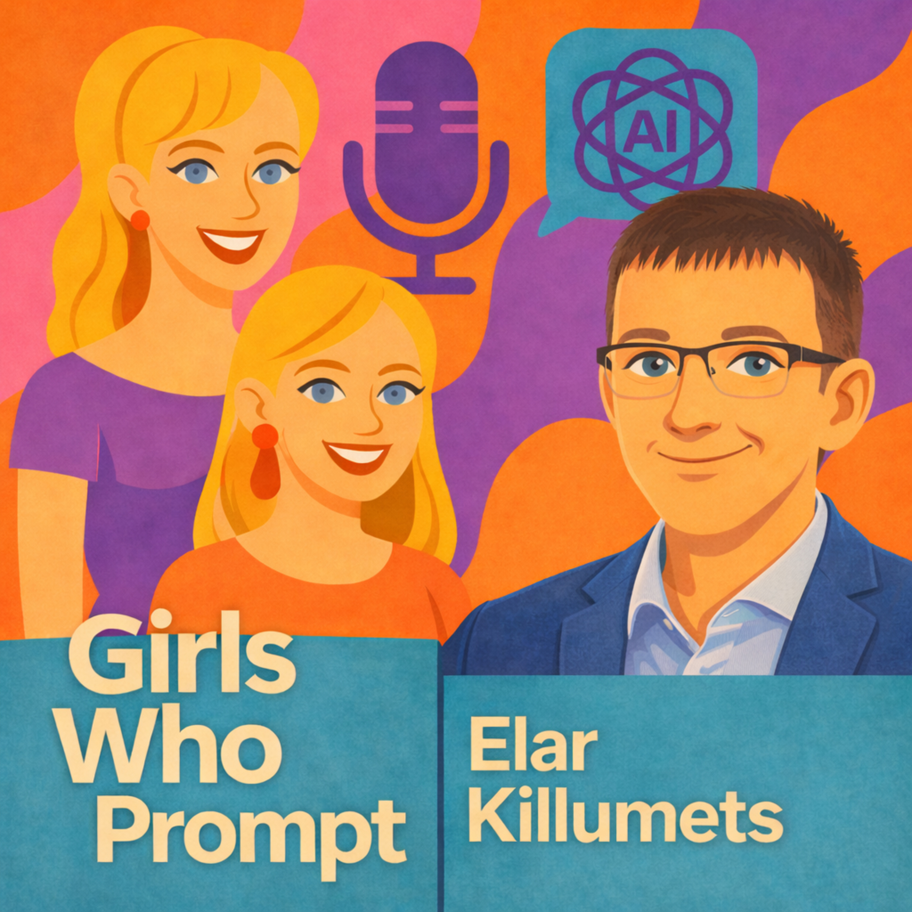 #20 Elar Killumets x Girls who Prompt: AI Is Fast. Should Leaders Be Slower? episode artwork