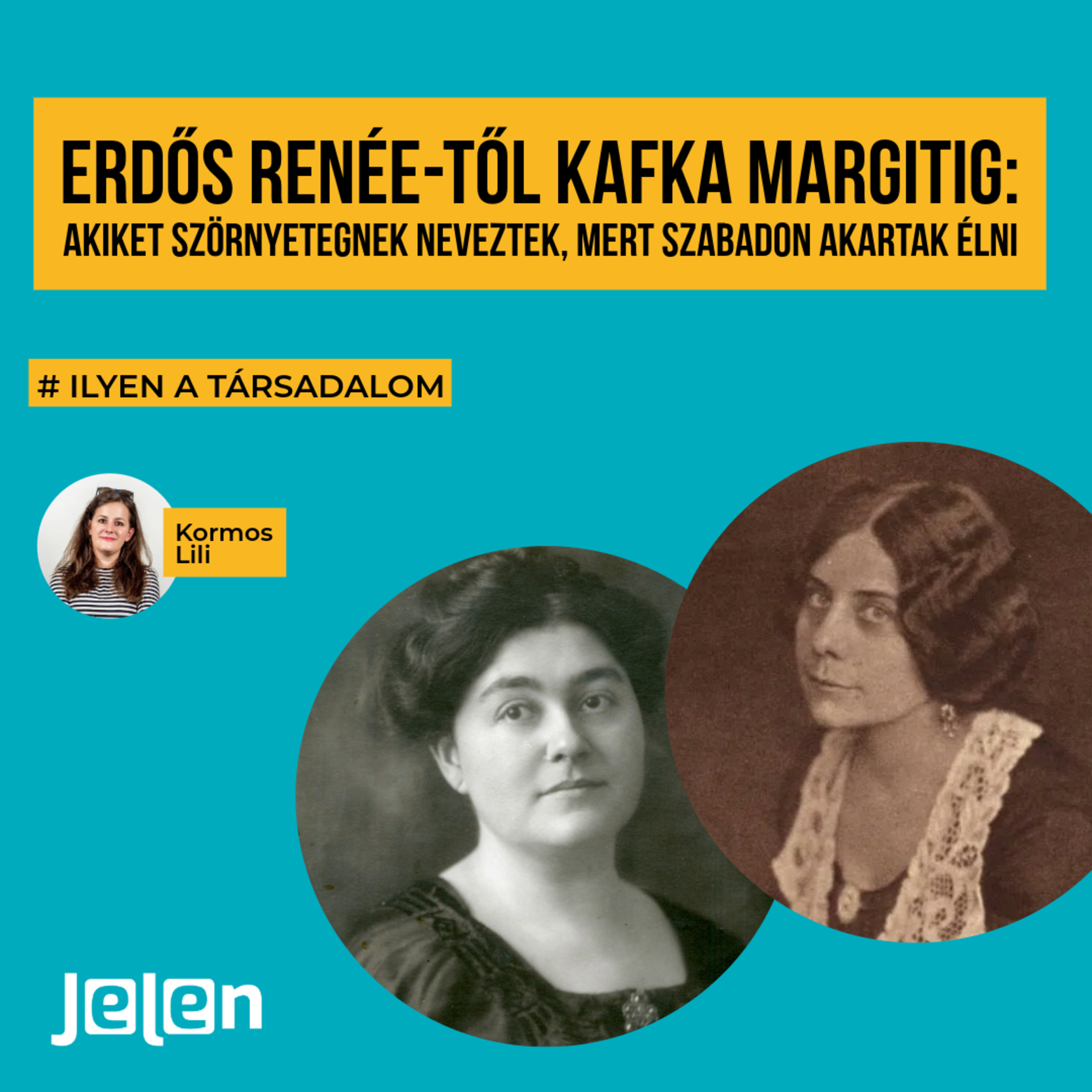 Erdős Renéetől Kafka Margitig: Akiket szörnyetegnek neveztek, mert szabadon akartak élni