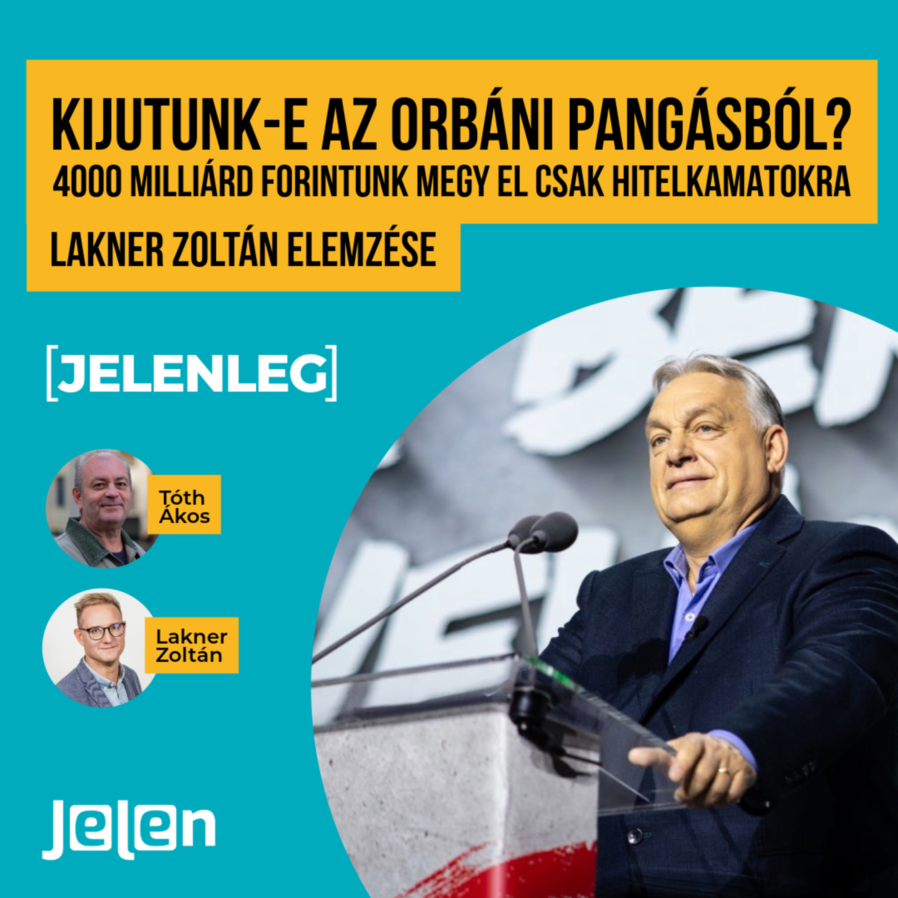Kijutunk-e az orbáni pangásból?– 4000 milliárd forintunk megy el csak hitelkamatokra episode artwork